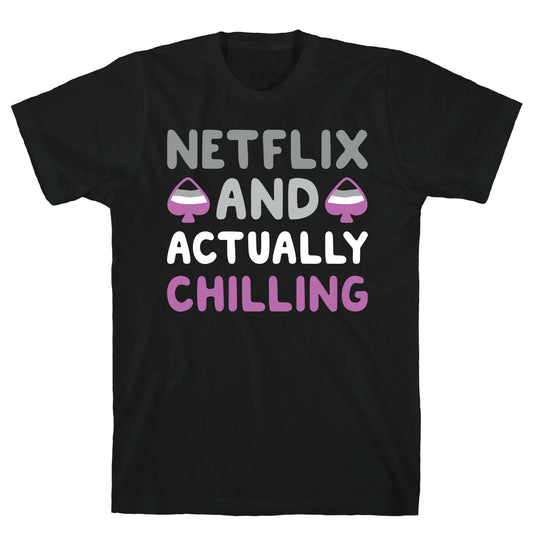 Netflix And Actually Chilling T-Shirt