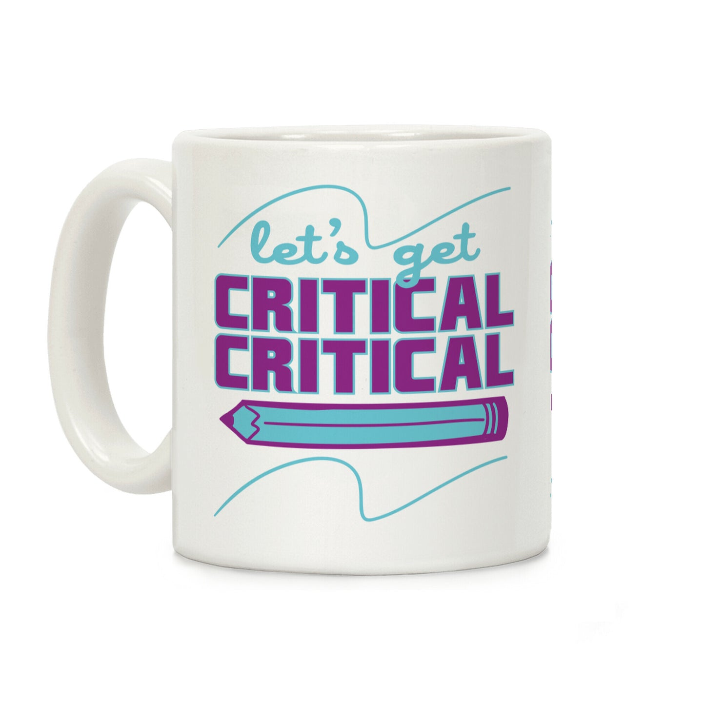 Let's Get Critical, Critical Coffee Mug
