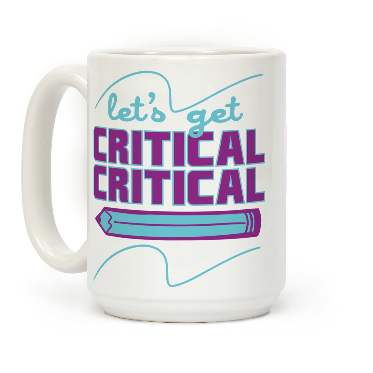 Let's Get Critical, Critical Coffee Mug
