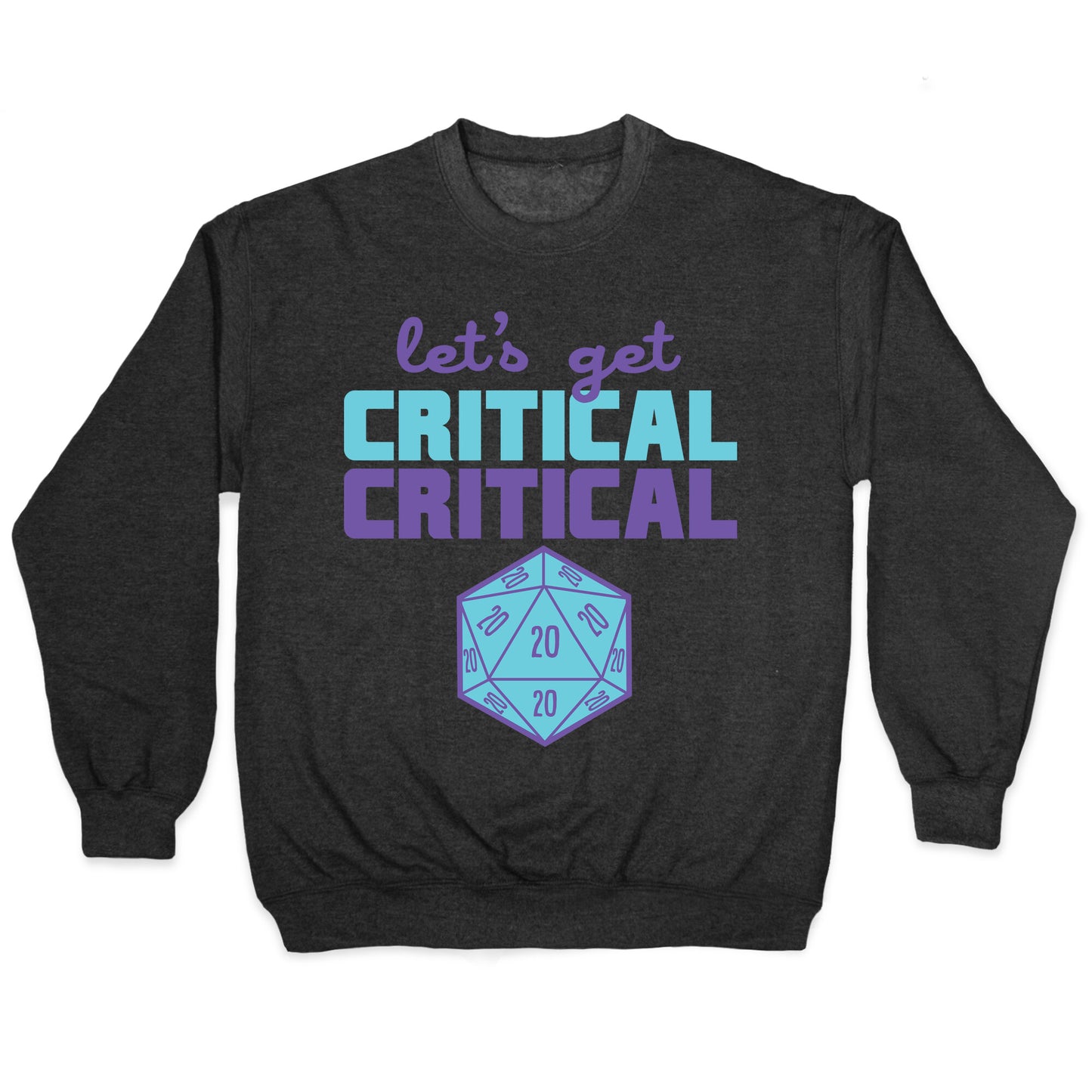 Let's Get Critical Dice Crewneck Sweatshirt