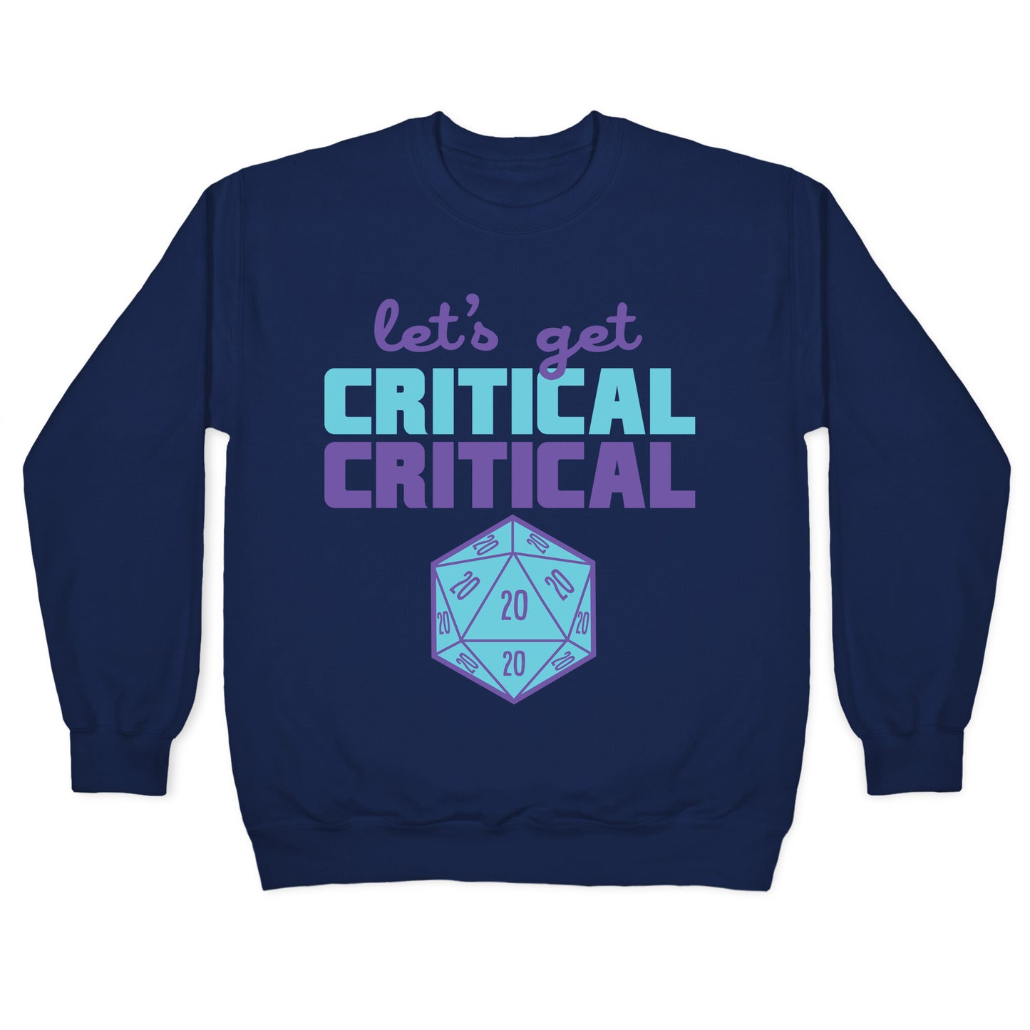Let's Get Critical Dice Crewneck Sweatshirt
