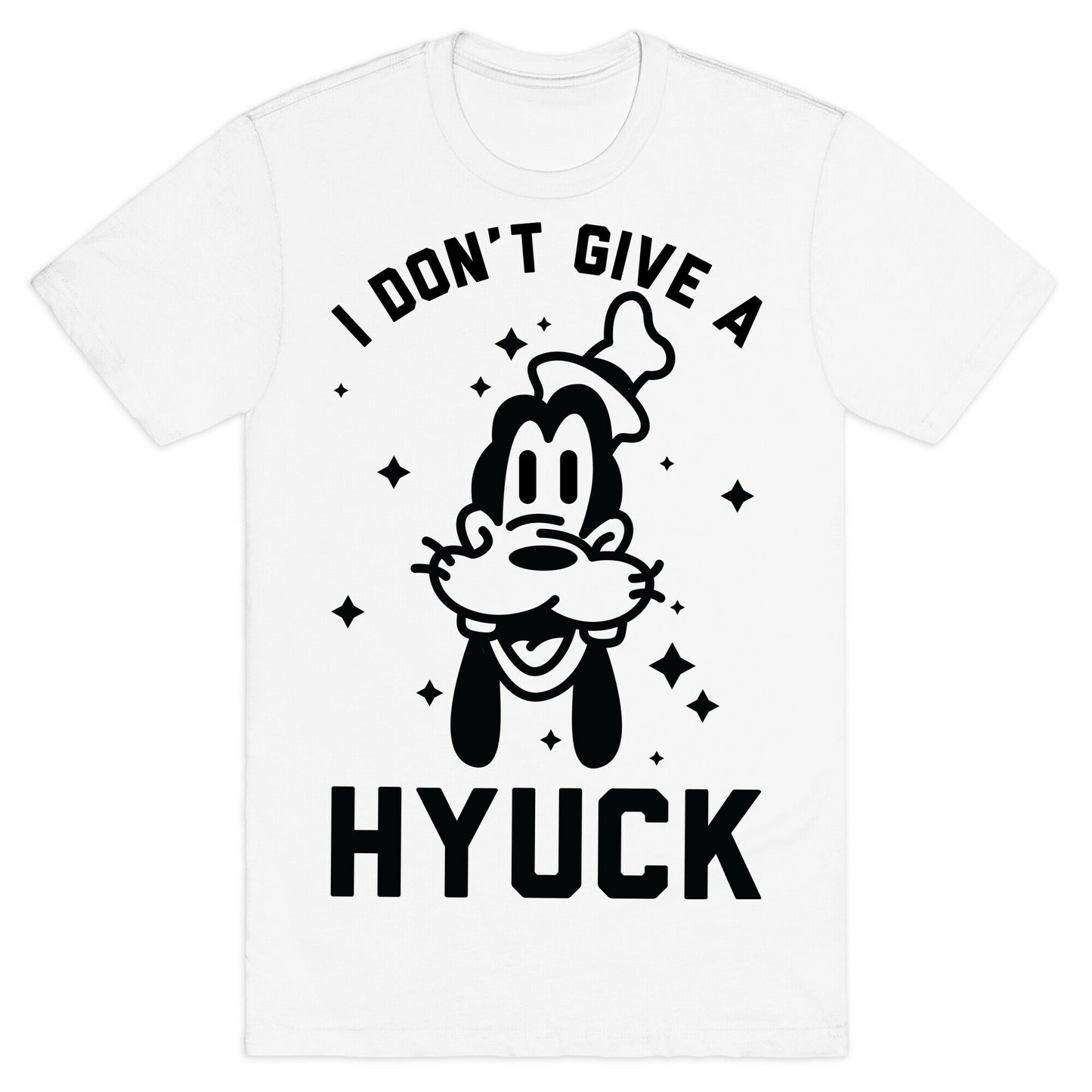 I Don't Give a Hyuck T-Shirt