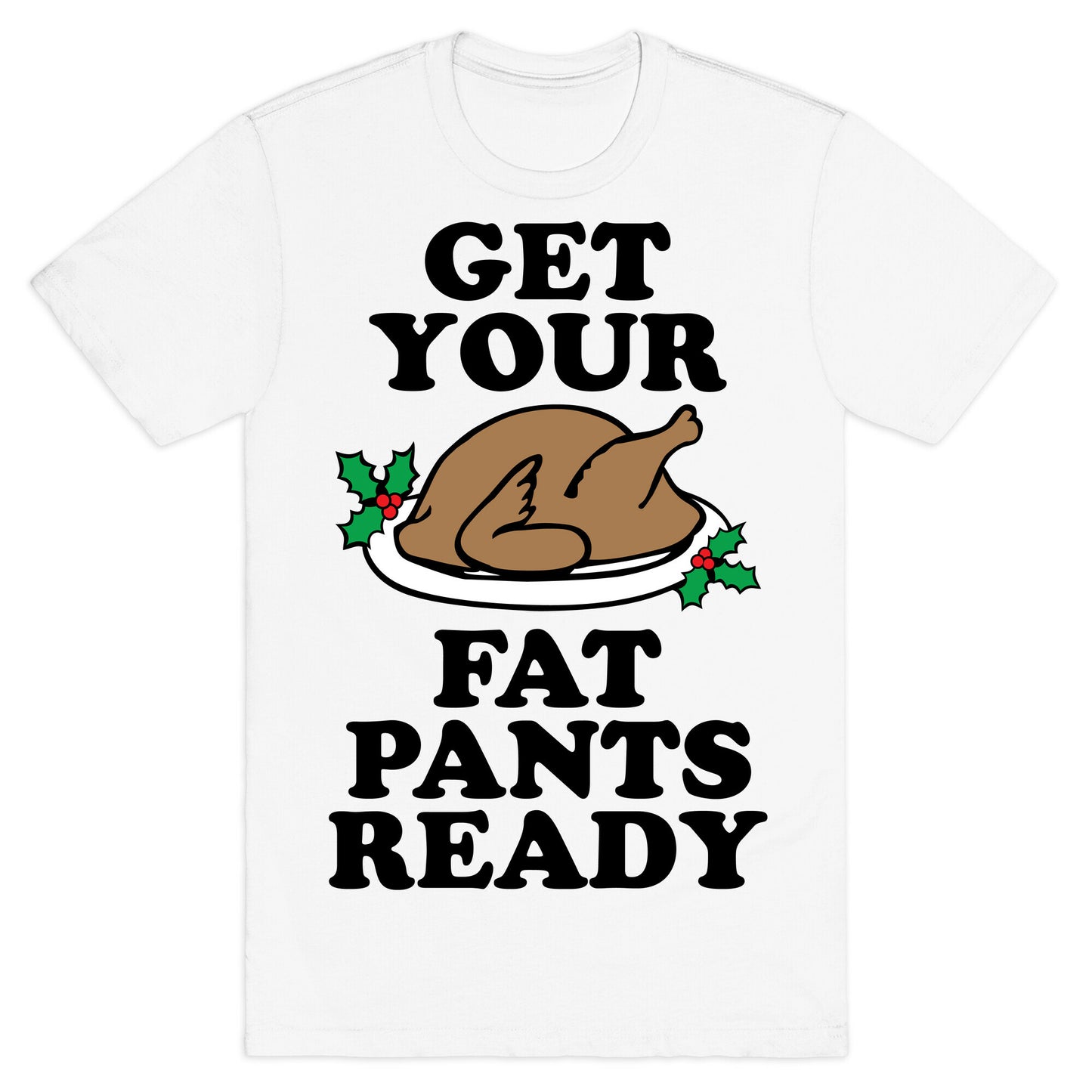 Fat Pants T-Shirt