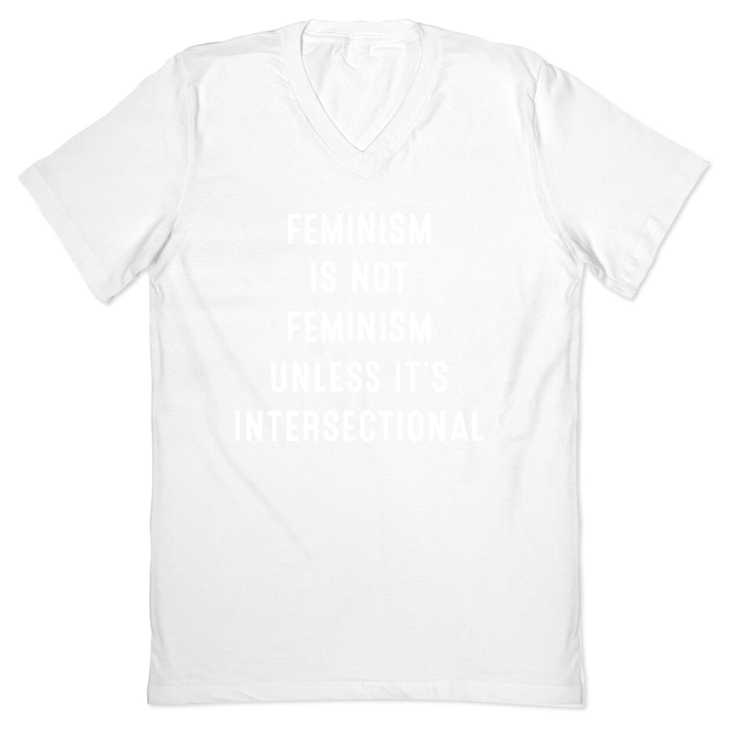 Feminism Is Not Feminism Unless It's Intersectional V-Neck