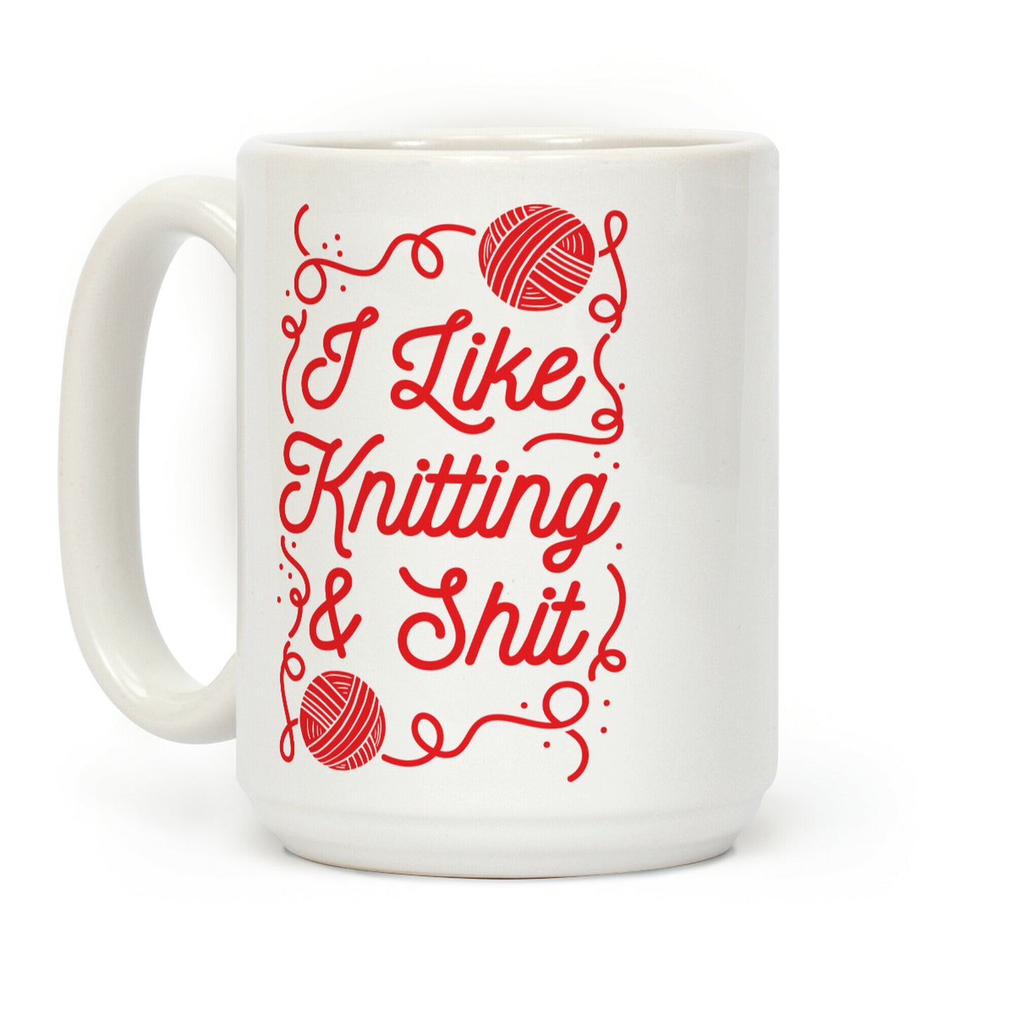 I Like Knitting and Shit Coffee Mug