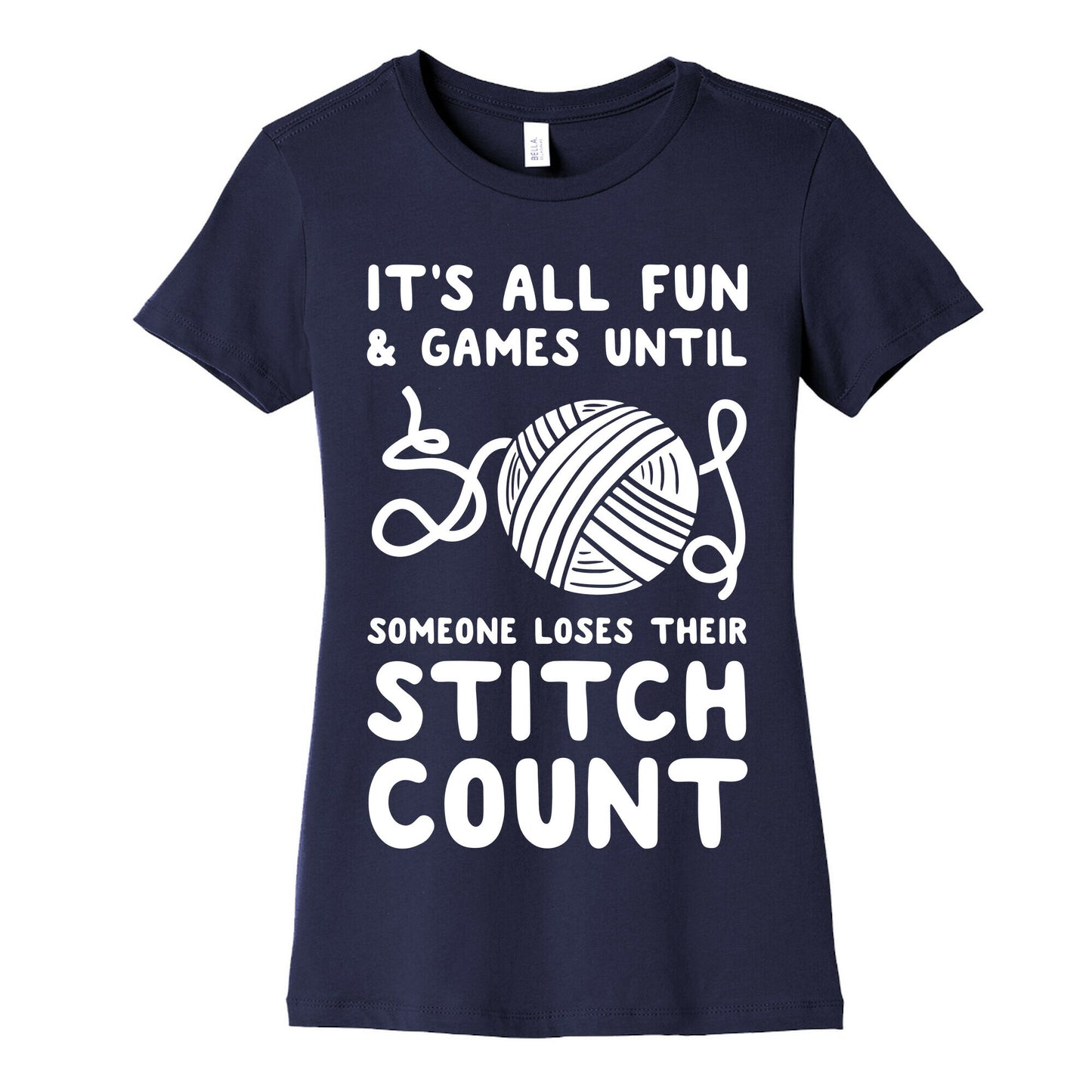 It's All Fun and Games Until Someone Loses Their Stitch Count Women's Cotton Tee