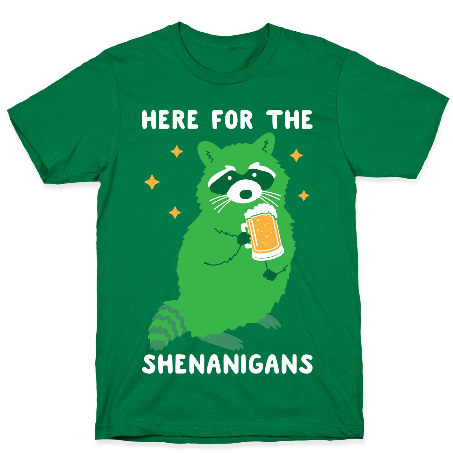 Here For The Shenanigans  T-Shirt