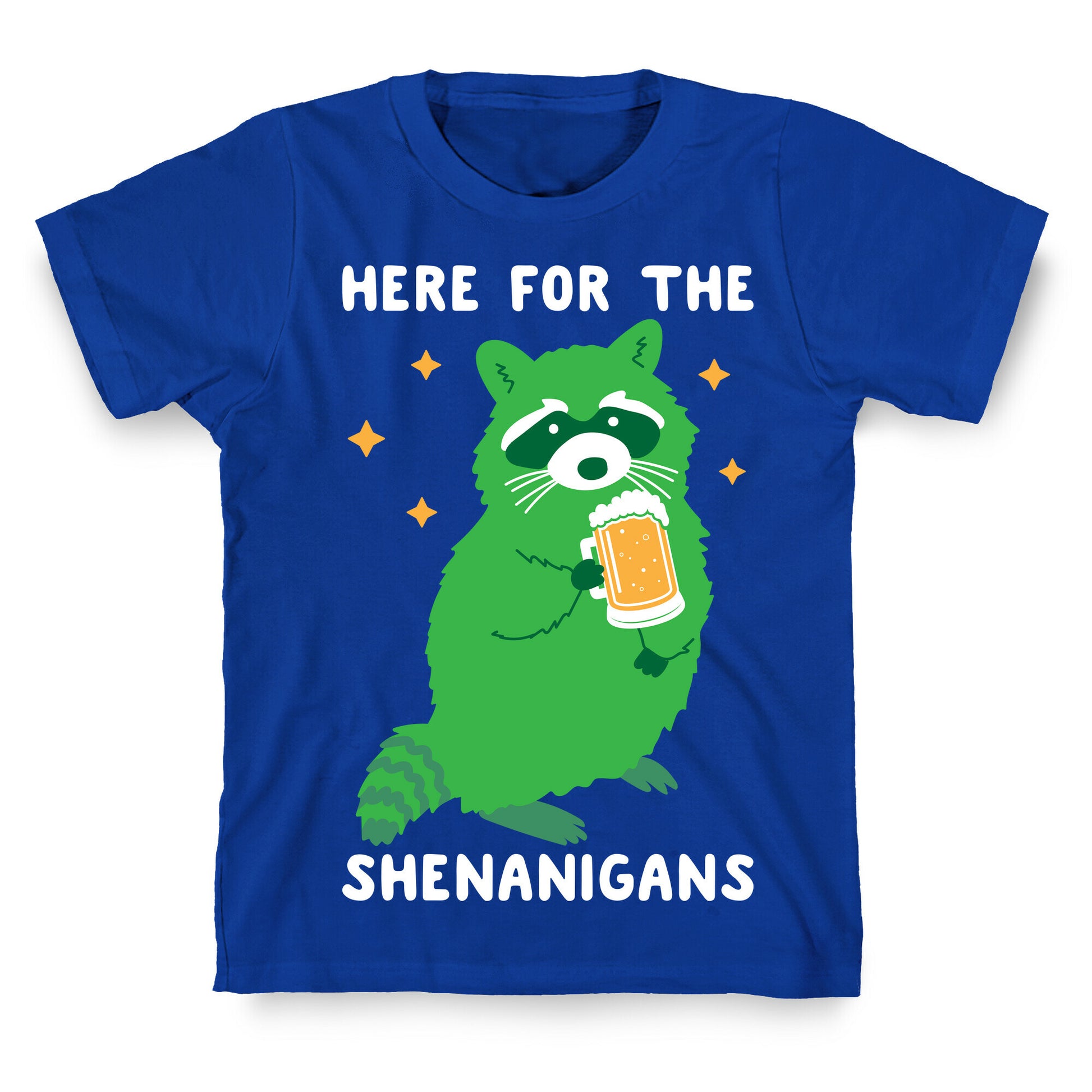 Here For The Shenanigans  T-Shirt