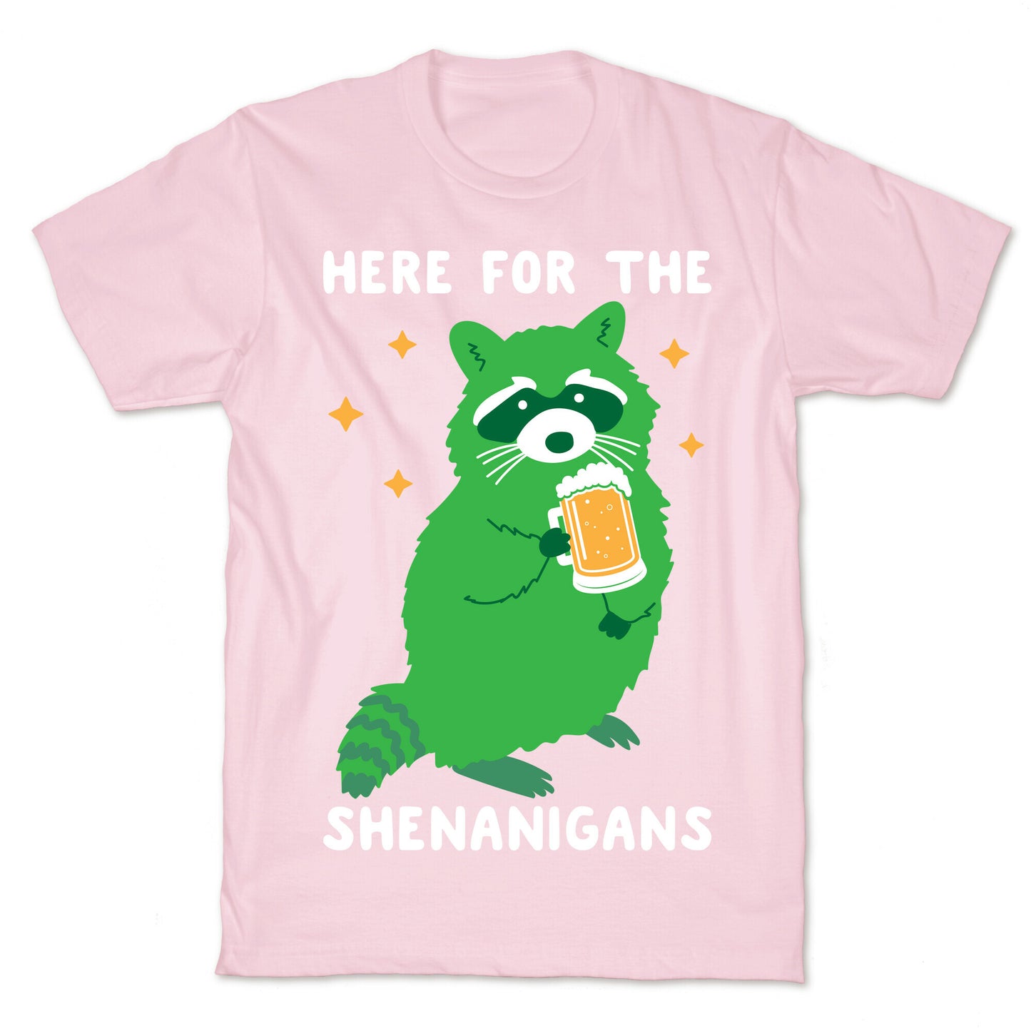 Here For The Shenanigans  T-Shirt