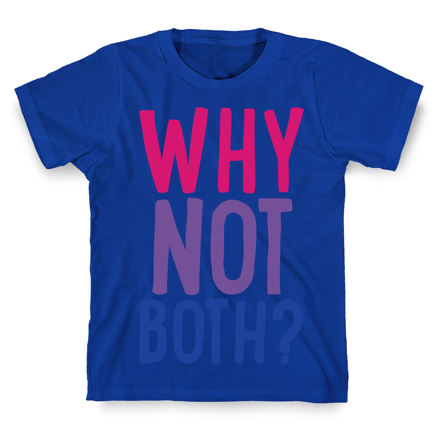Why Not Both White Print T-Shirt