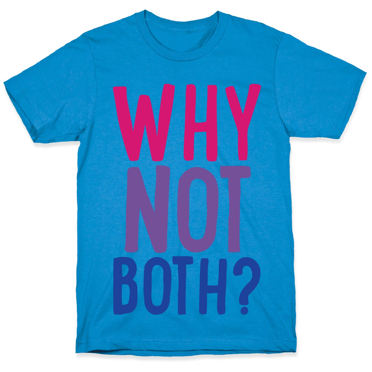 Why Not Both White Print T-Shirt