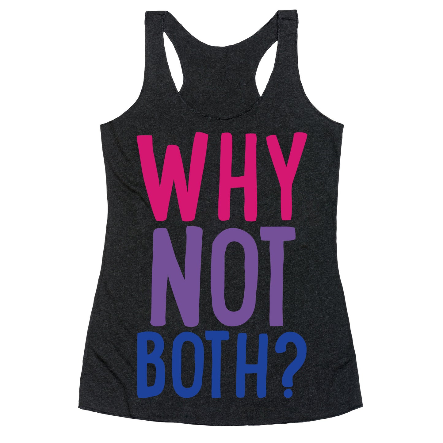 Why Not Both White Print Racerback Tank