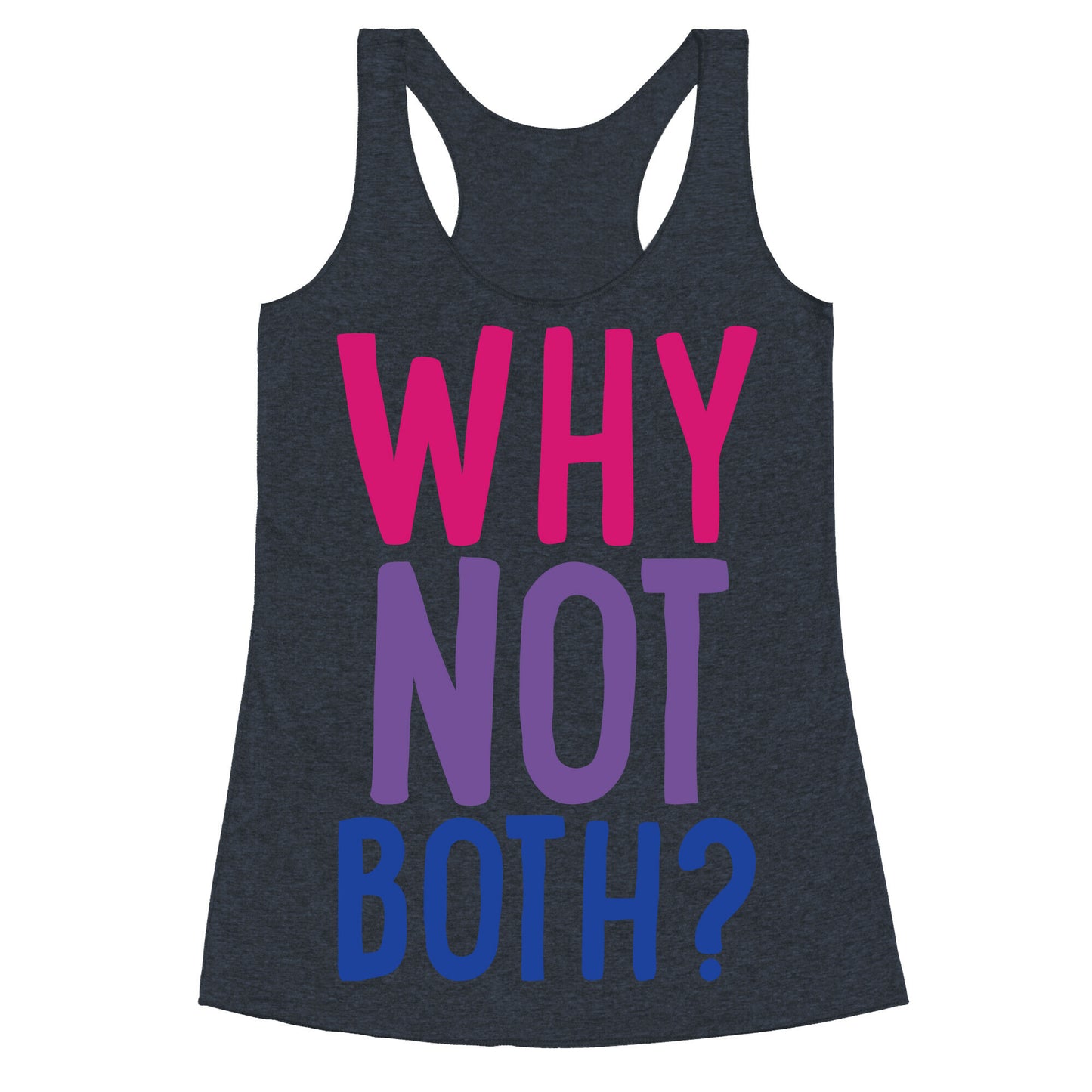 Why Not Both White Print Racerback Tank
