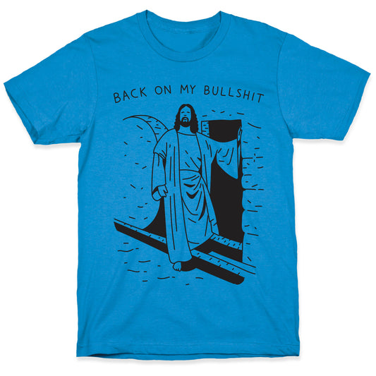 Back On My Bullshit Jesus T-Shirt