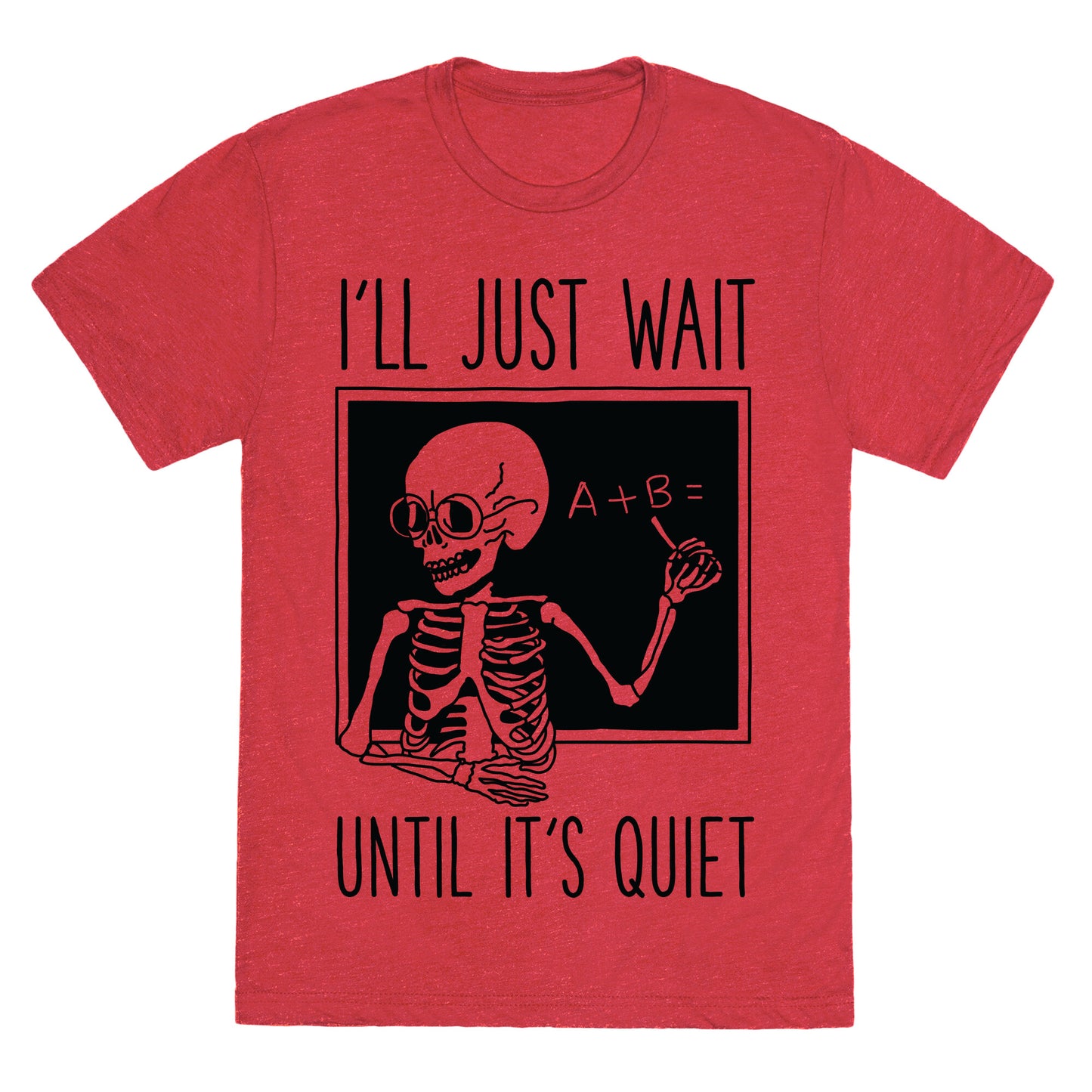 I'll Just Wait Until It's Quiet Unisex Triblend Tee