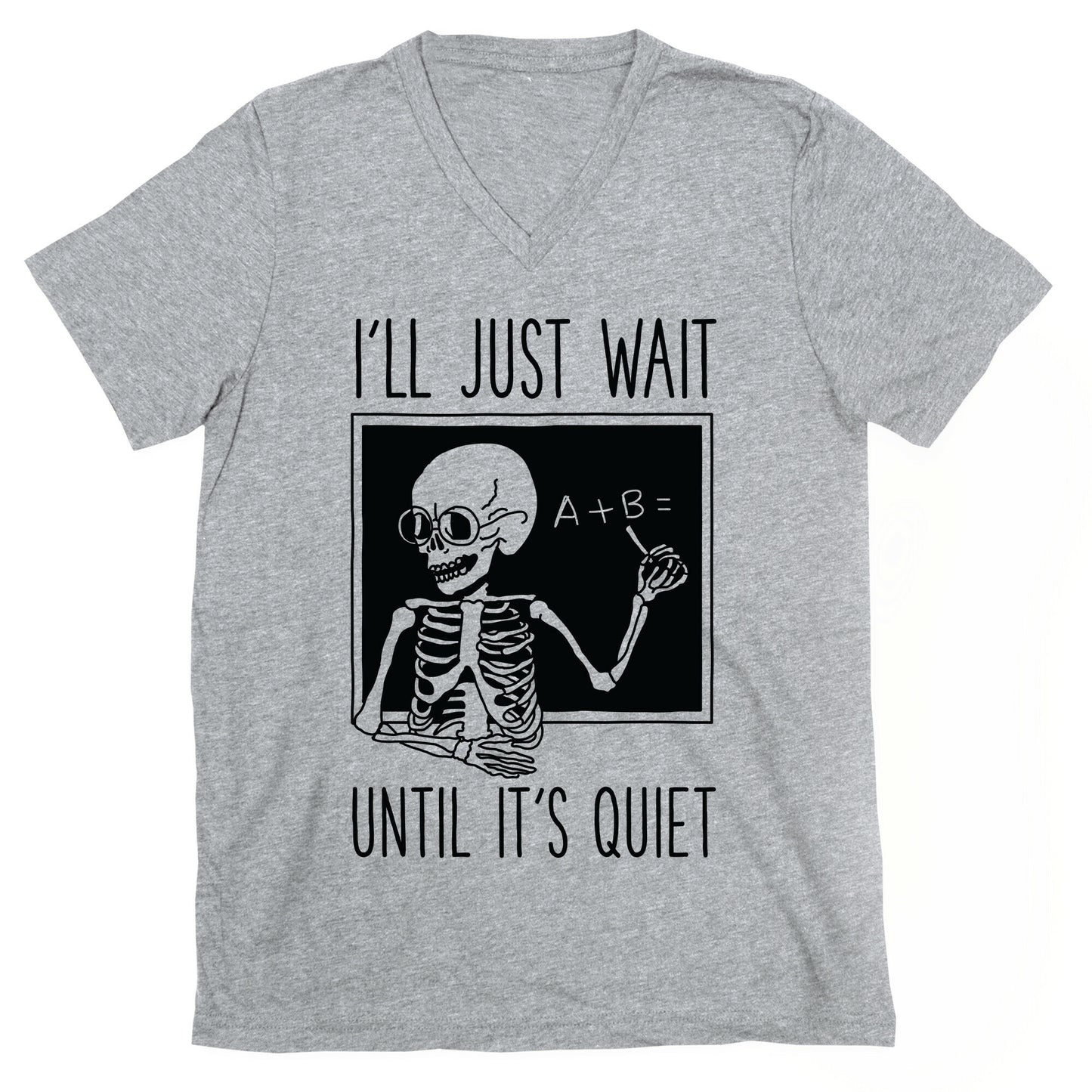 I'll Just Wait Until It's Quiet V-Neck