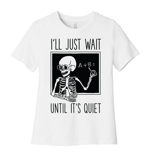 I'll Just Wait Until It's Quiet Women's Cotton Tee