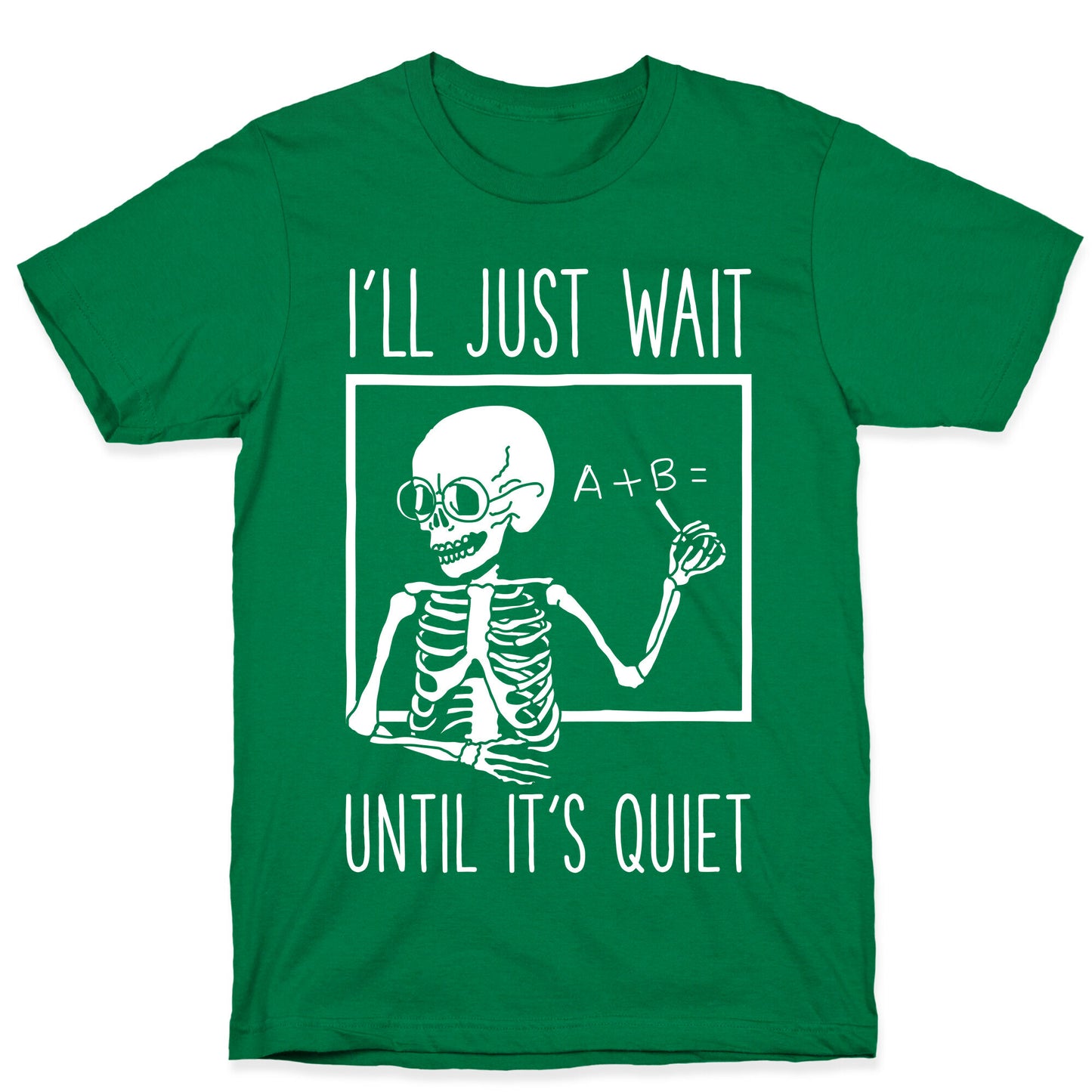 I'll Just Wait Until It's Quiet T-Shirt