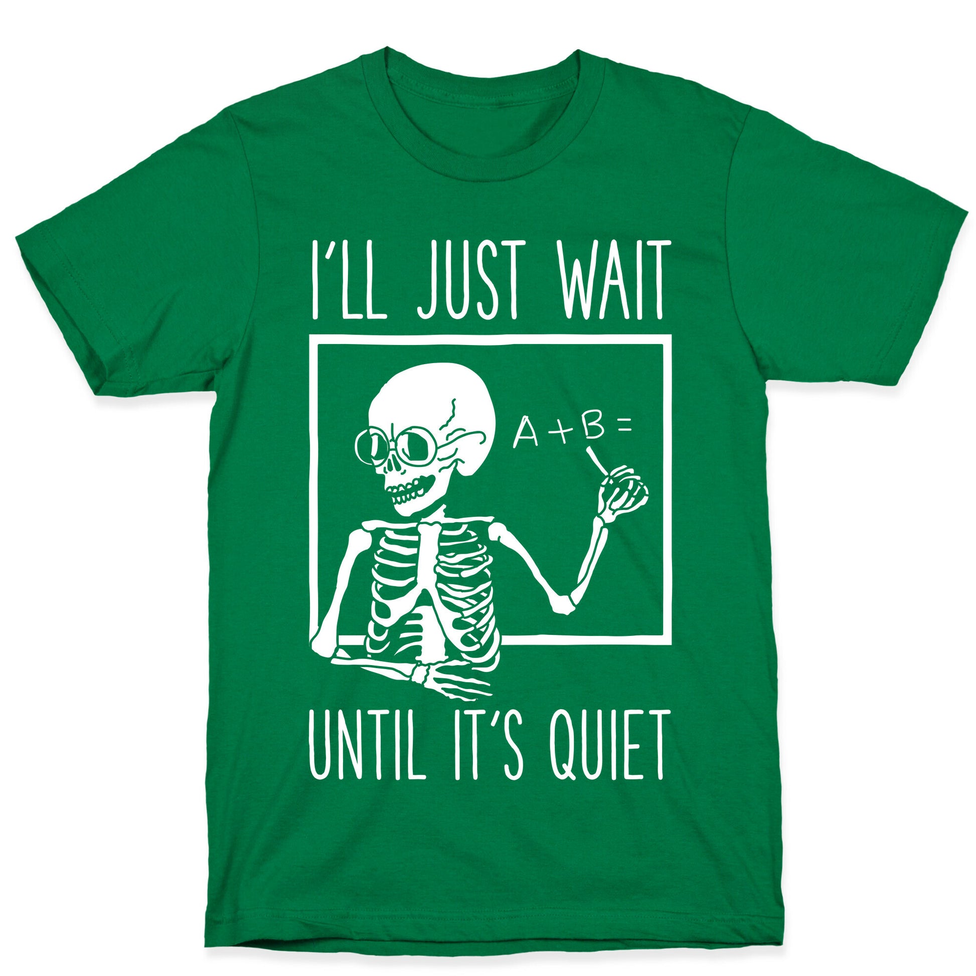 I'll Just Wait Until It's Quiet T-Shirt