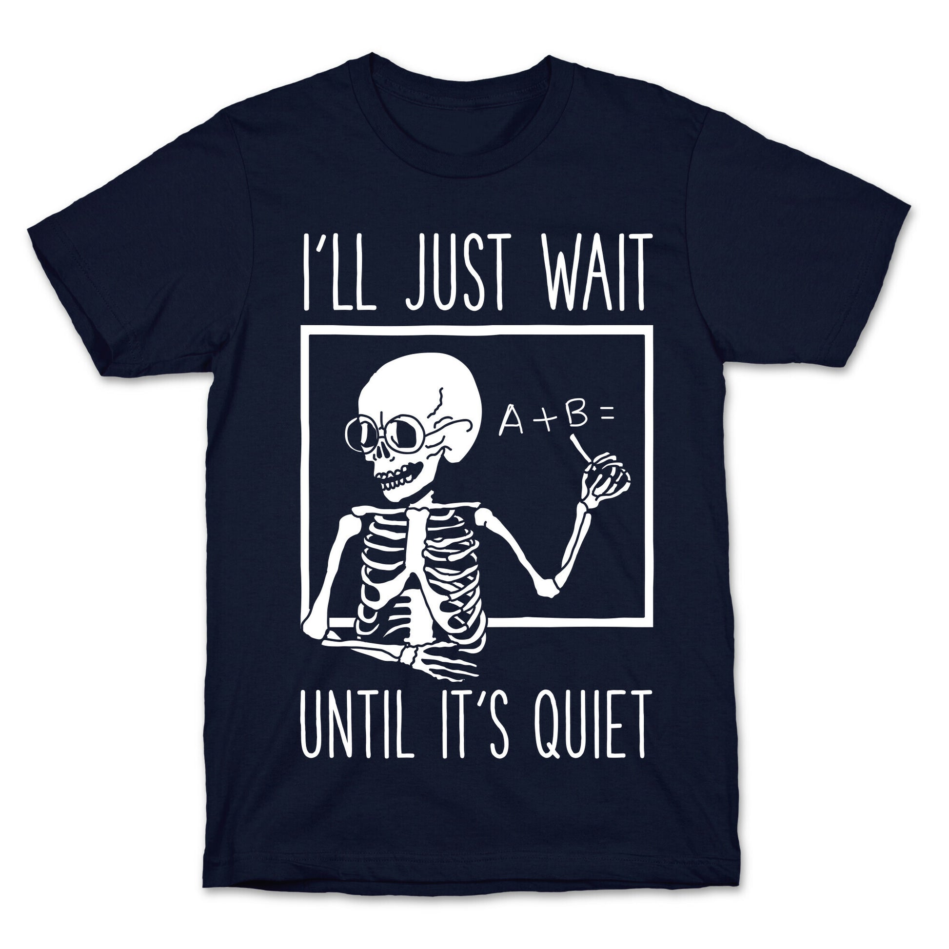 I'll Just Wait Until It's Quiet T-Shirt