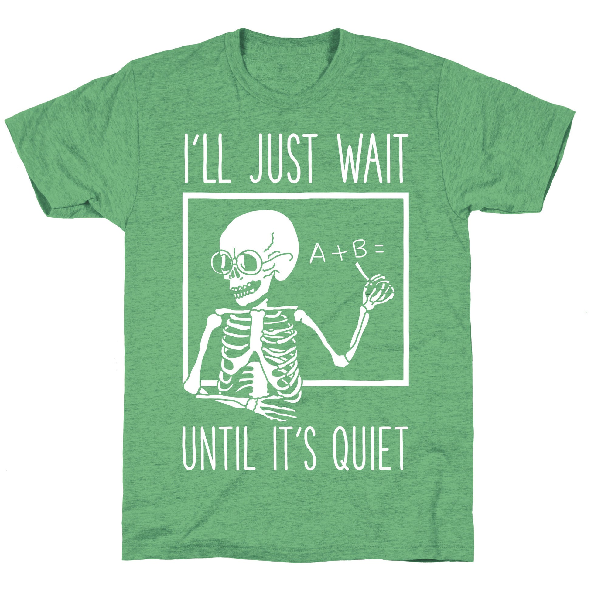 I'll Just Wait Until It's Quiet Unisex Triblend Tee