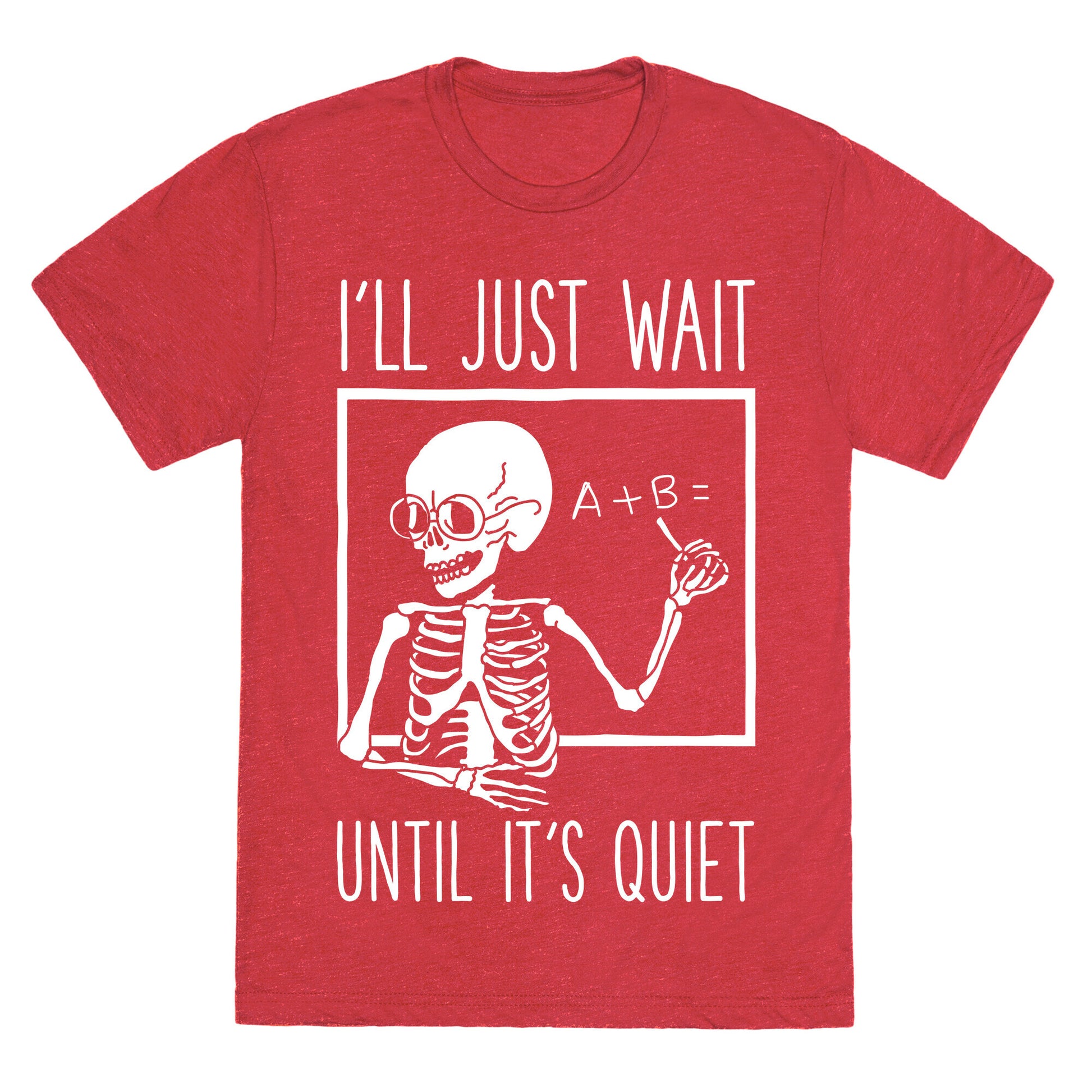 I'll Just Wait Until It's Quiet Unisex Triblend Tee