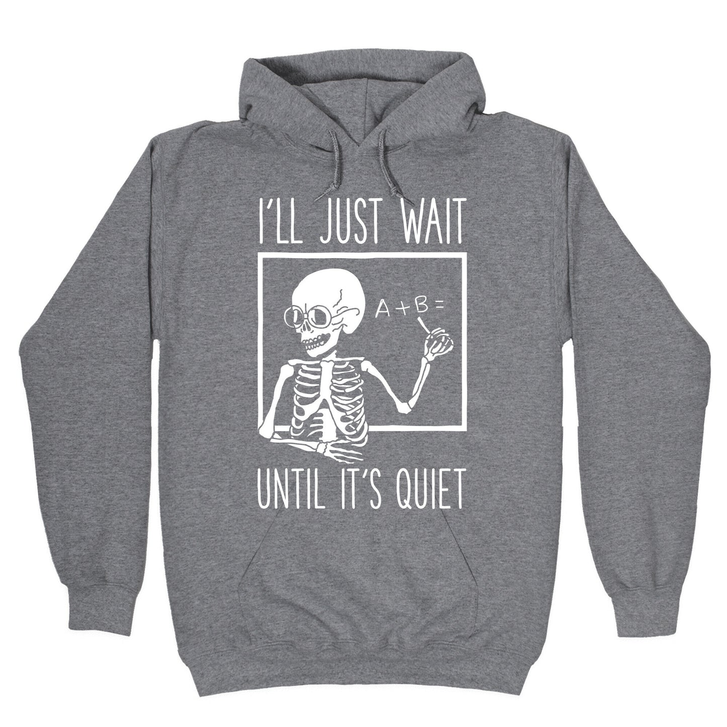 I'll Just Wait Until It's Quiet Hoodie