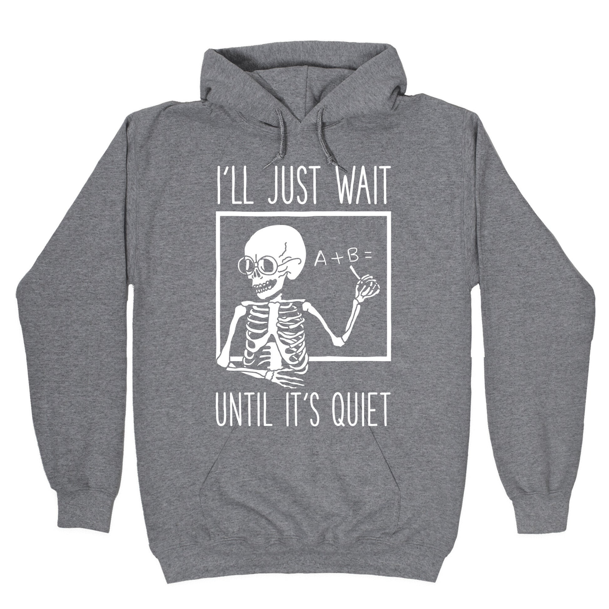 I'll Just Wait Until It's Quiet Hoodie