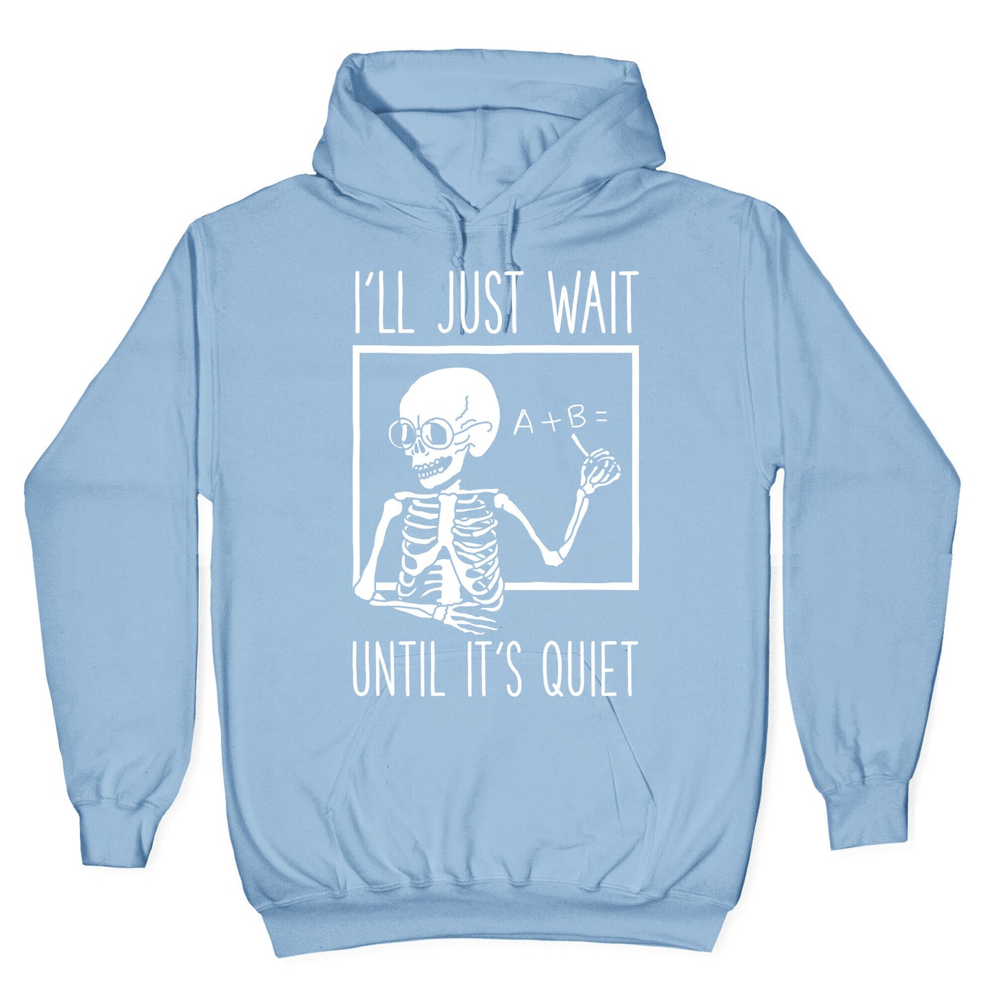 I'll Just Wait Until It's Quiet Hoodie