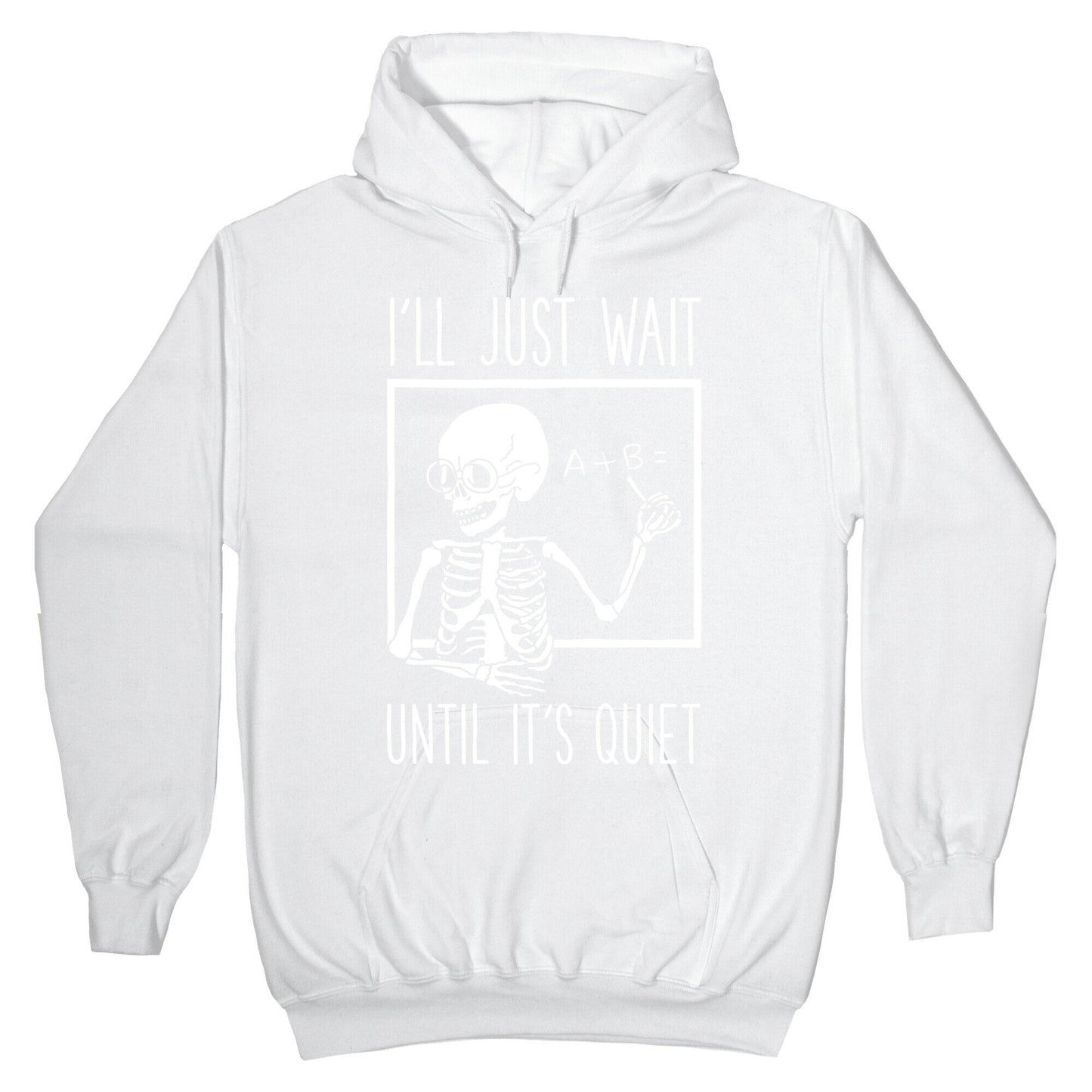 I'll Just Wait Until It's Quiet Hoodie