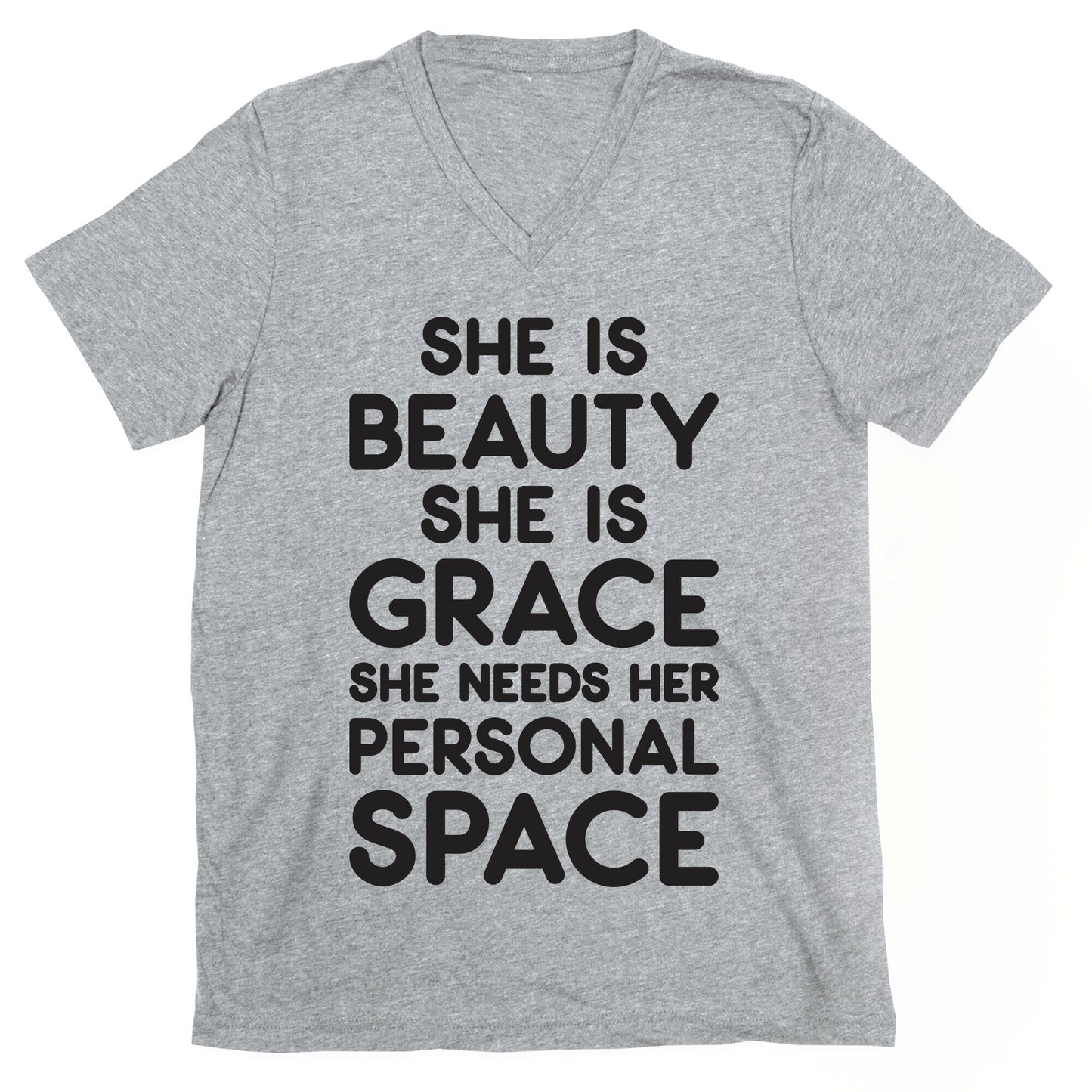 She Is Beauty She Is Grace She Needs Her Personal Space V-Neck