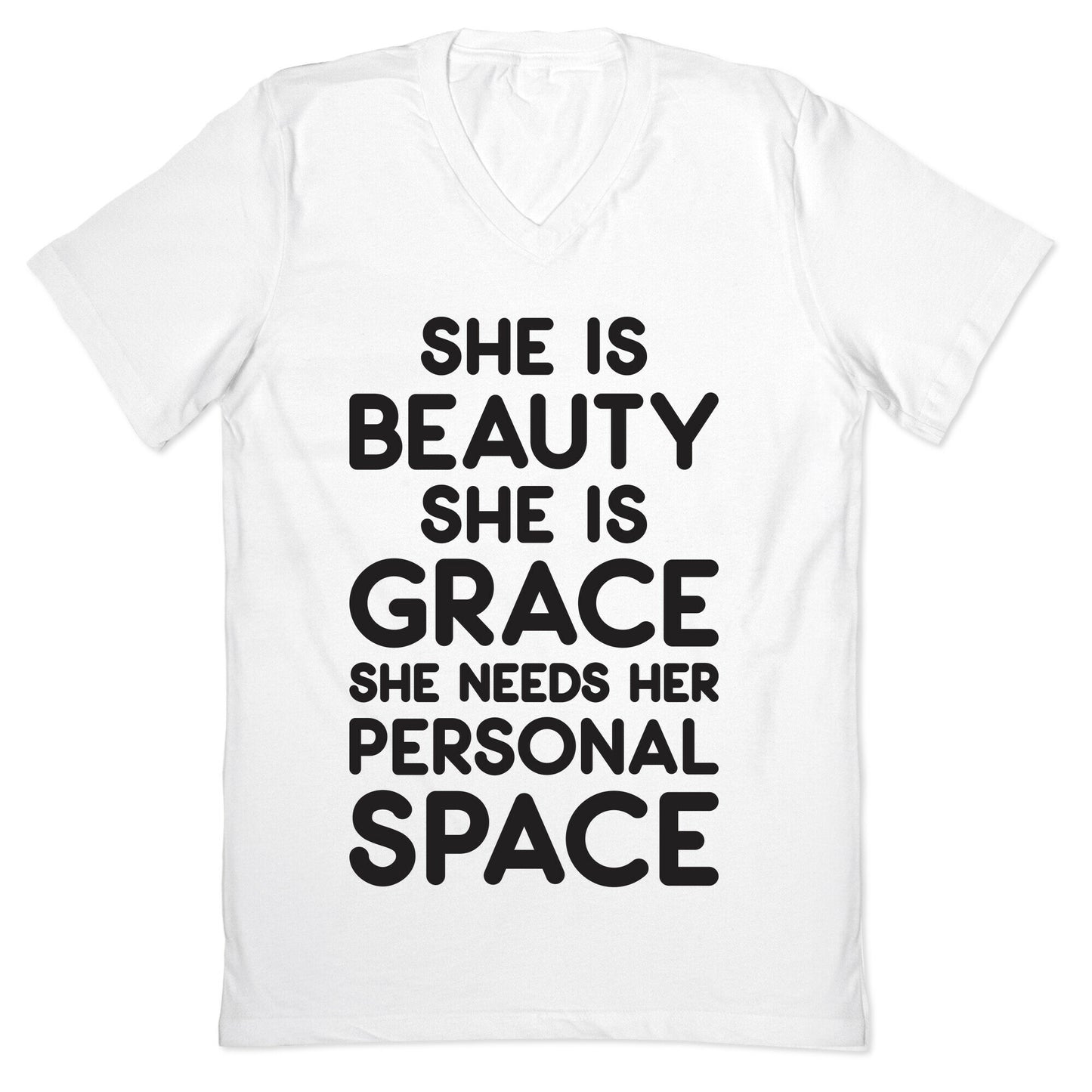 She Is Beauty She Is Grace She Needs Her Personal Space V-Neck