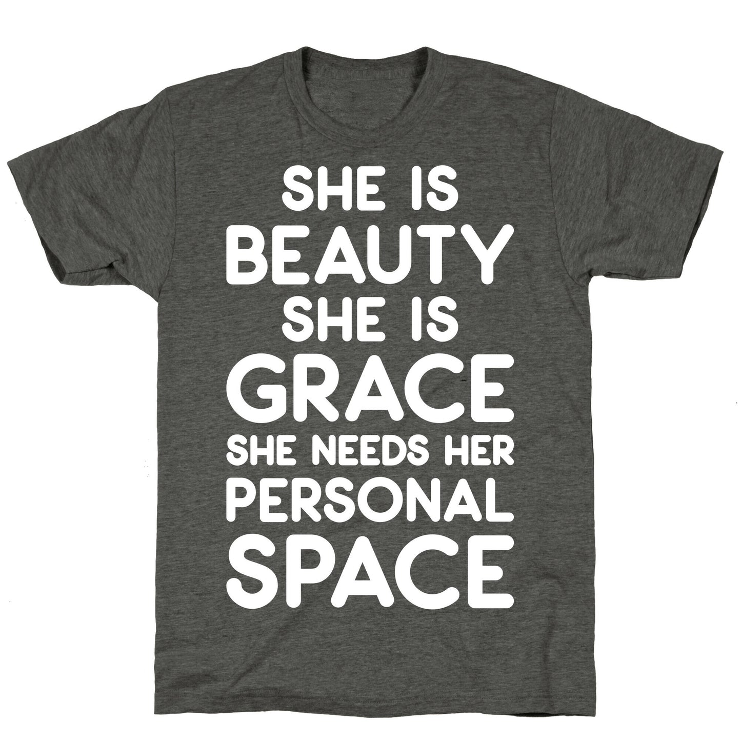 She Is Beauty She Is Grace She Needs Her Personal Space Unisex Triblend Tee