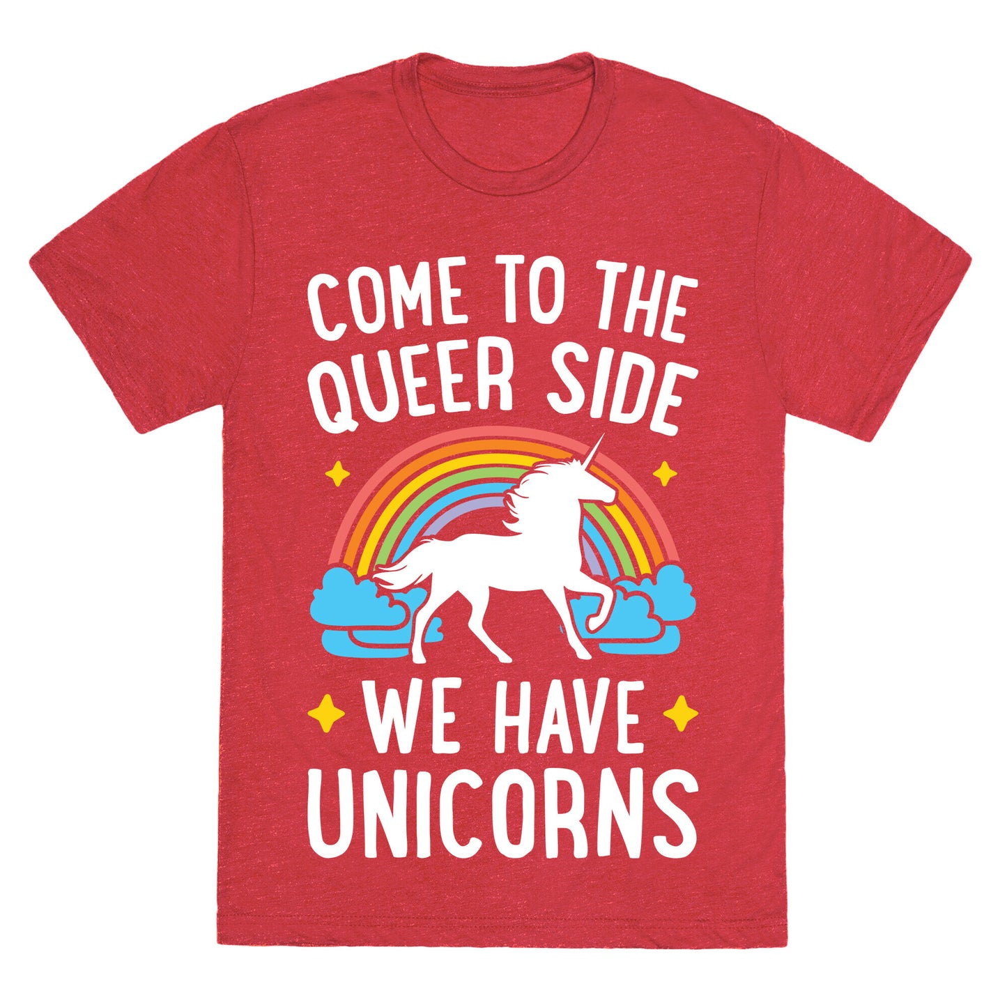 Come To The Queer Side We Have Unicorns Unisex Triblend Tee