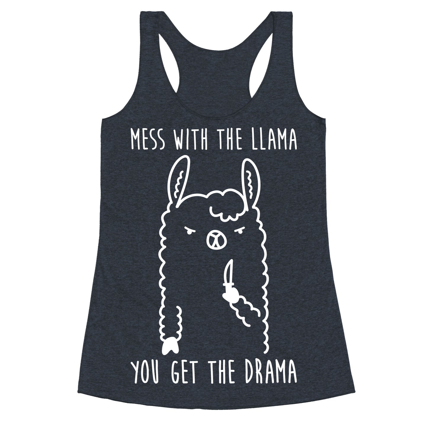 Mess With The Llama You Get The Drama Racerback Tank