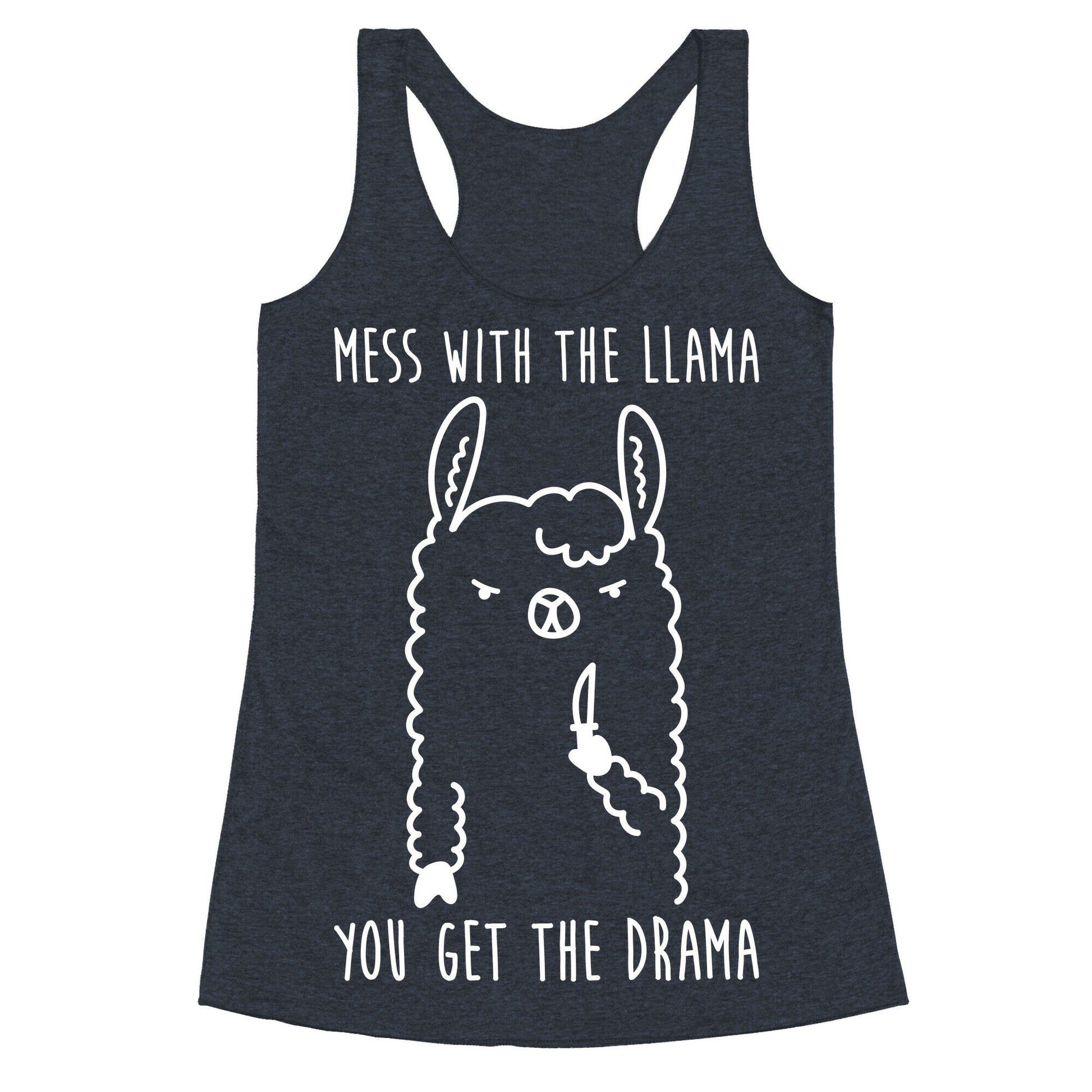 Mess With The Llama You Get The Drama Racerback Tank