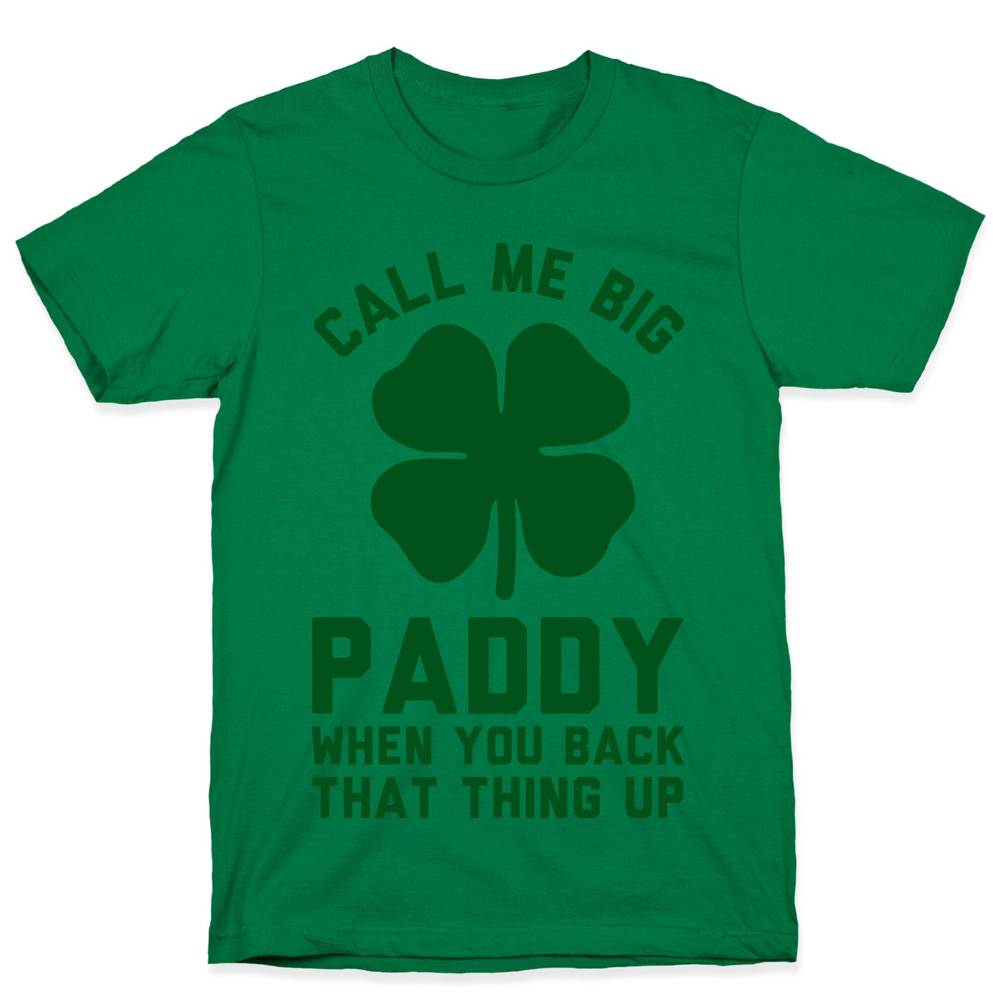 Call Me Big Paddy T-Shirt