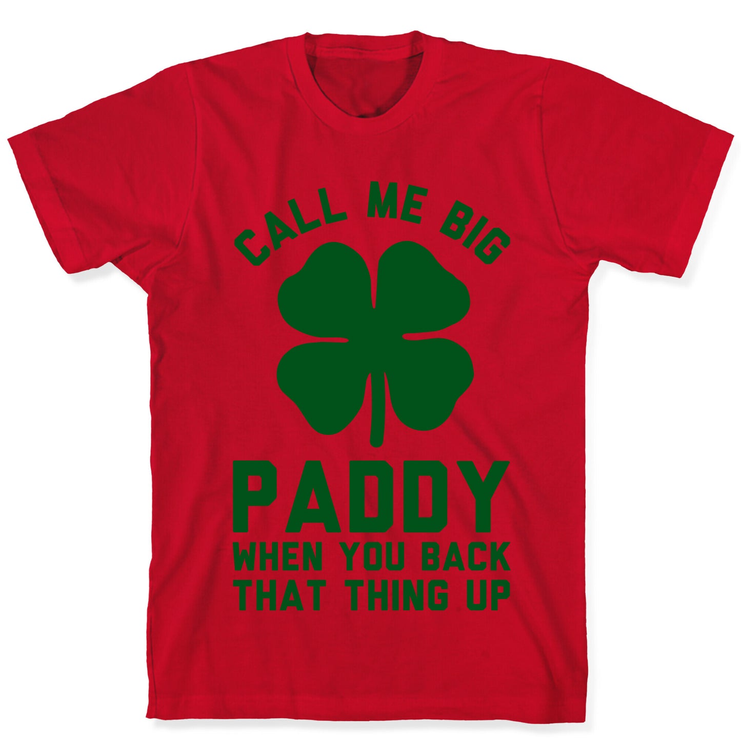 Call Me Big Paddy T-Shirt