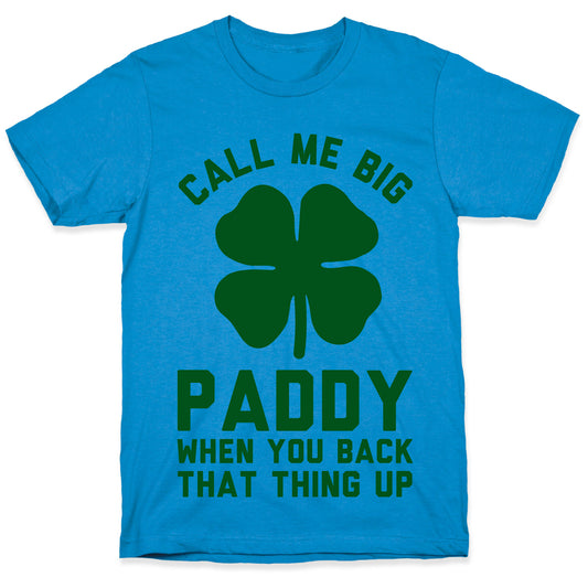 Call Me Big Paddy T-Shirt