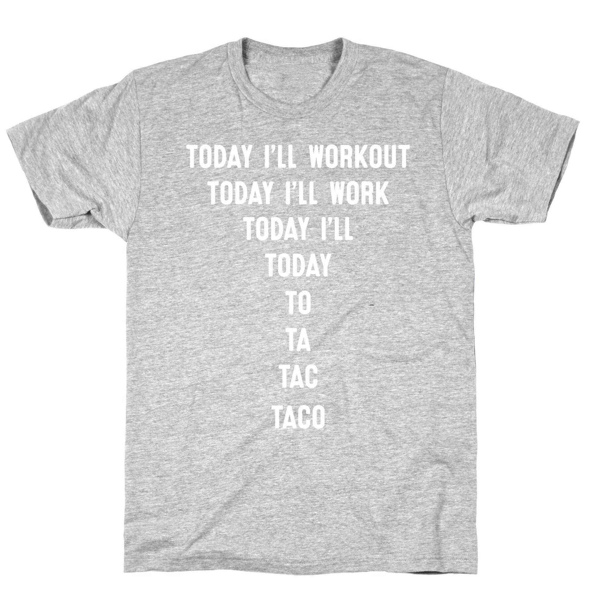 Today I'll Workout - Taco T-Shirt