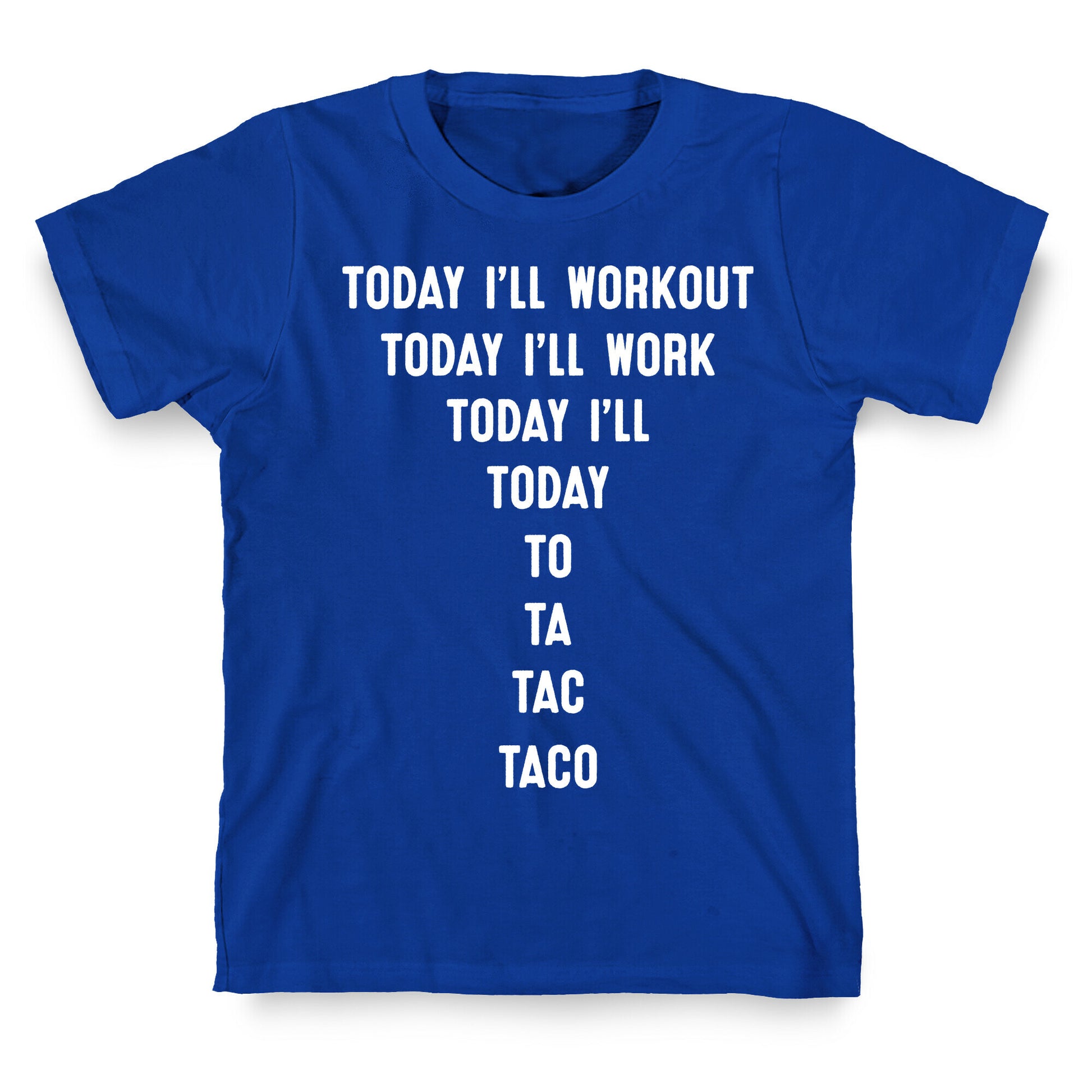 Today I'll Workout - Taco T-Shirt