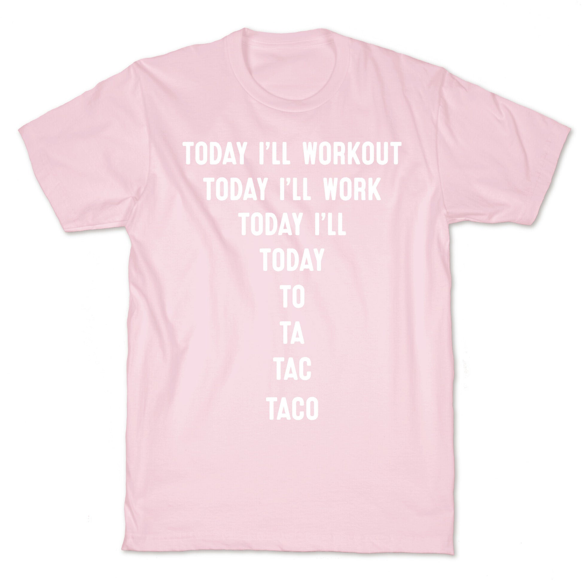 Today I'll Workout - Taco T-Shirt