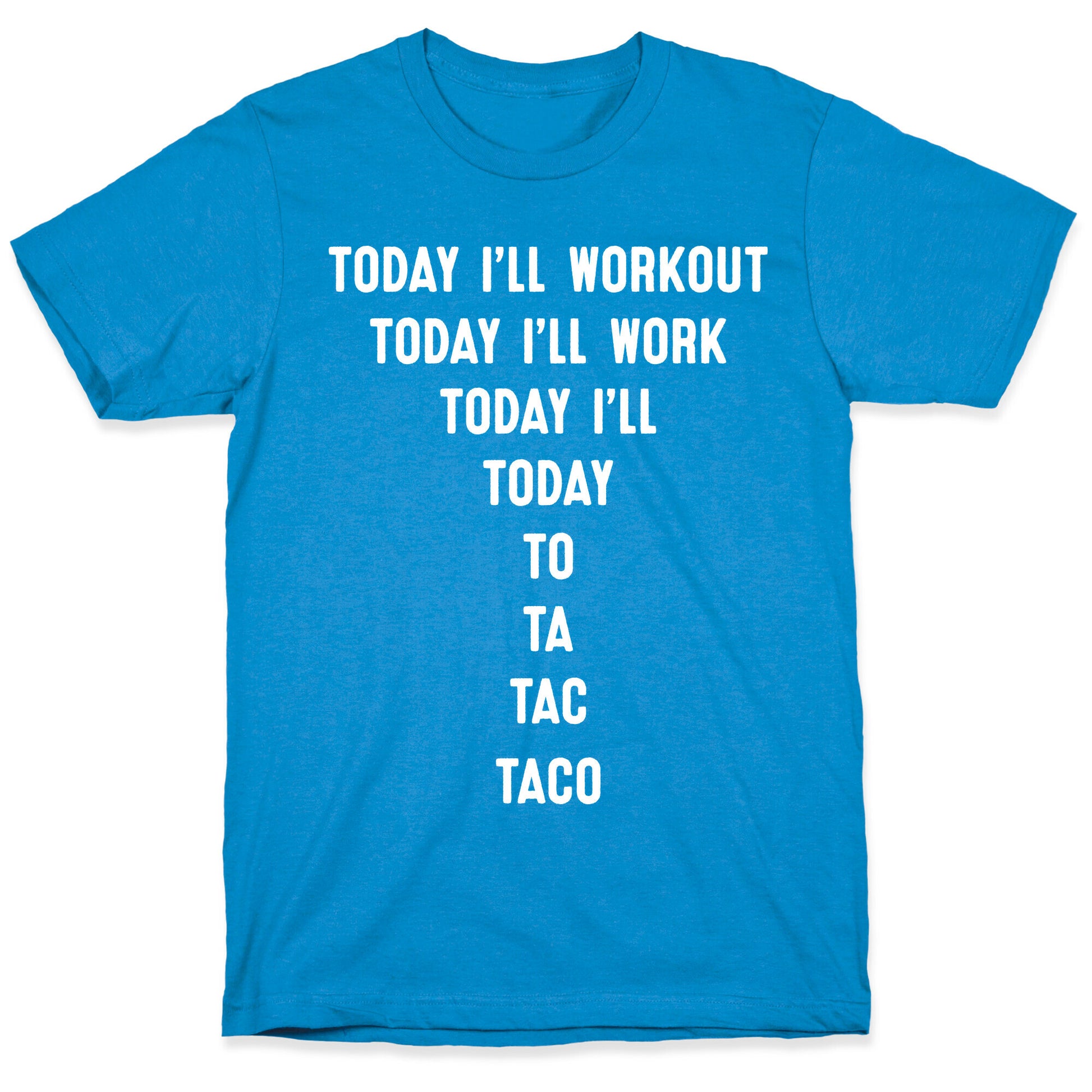 Today I'll Workout - Taco T-Shirt