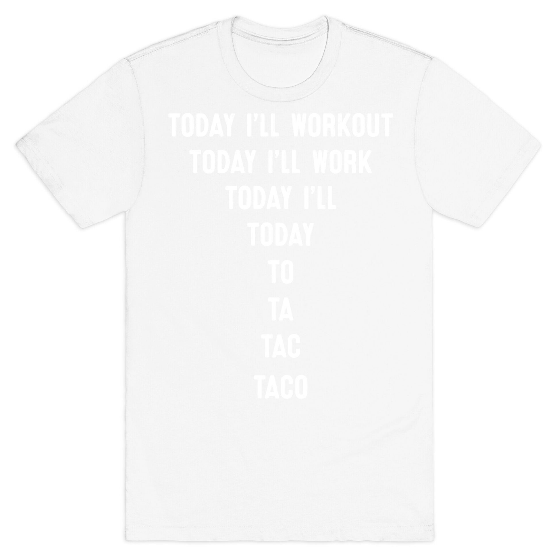 Today I'll Workout - Taco T-Shirt