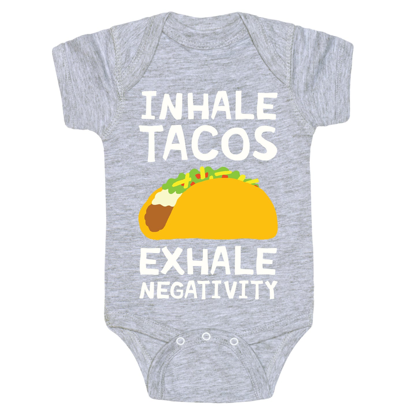 Inhale Tacos Exhale Negativity Baby One Piece