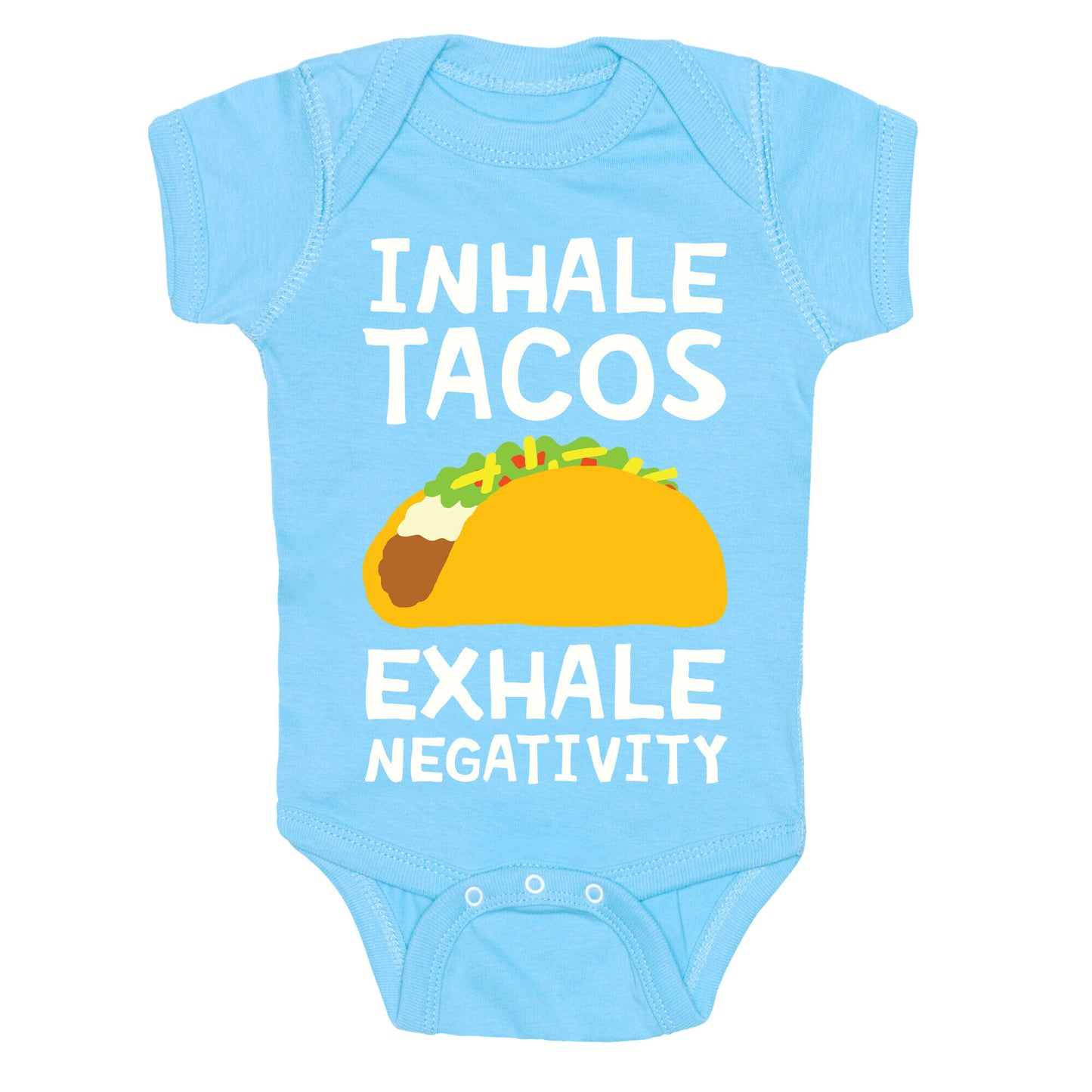 Inhale Tacos Exhale Negativity Baby One Piece