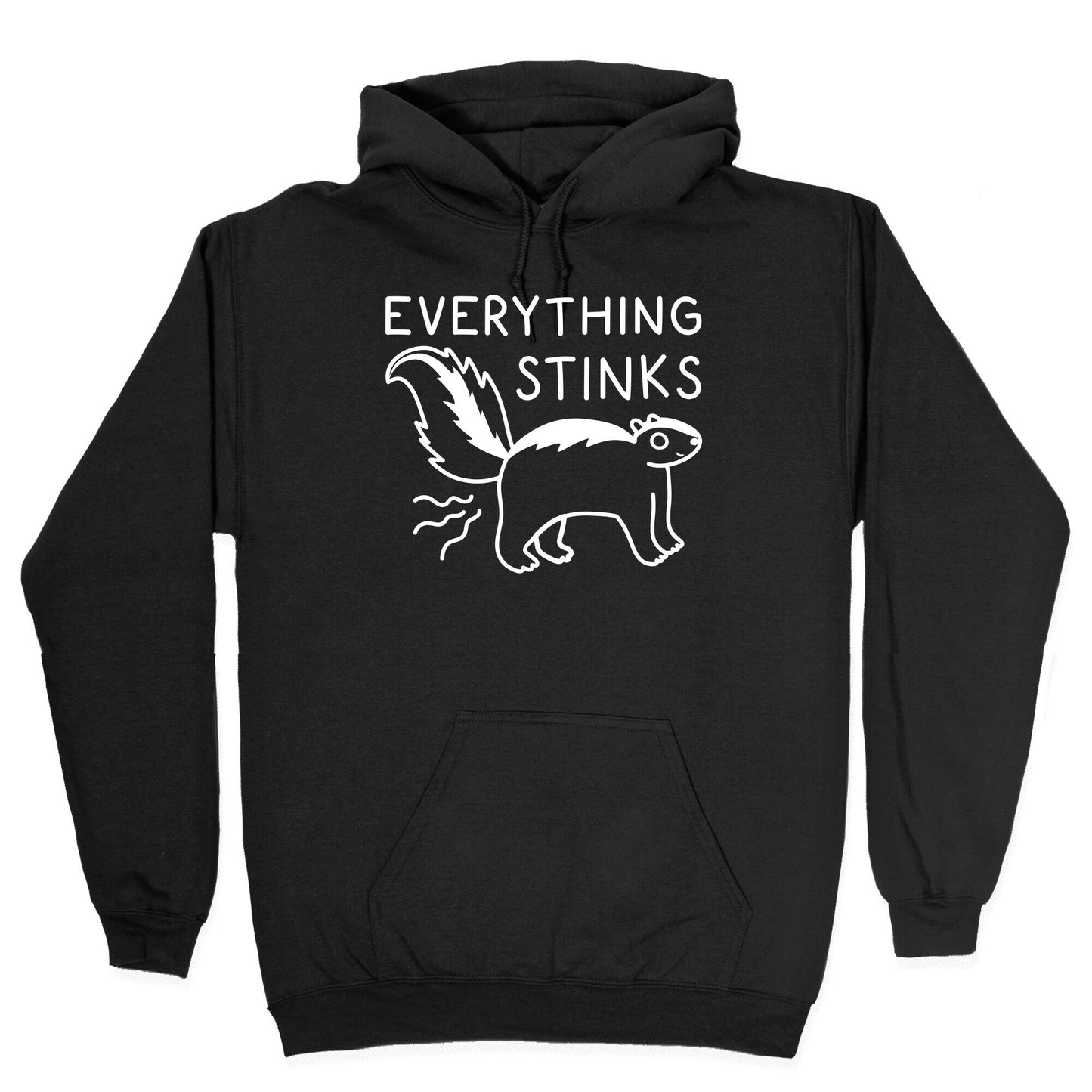 Everything Stinks Skunk Hoodie