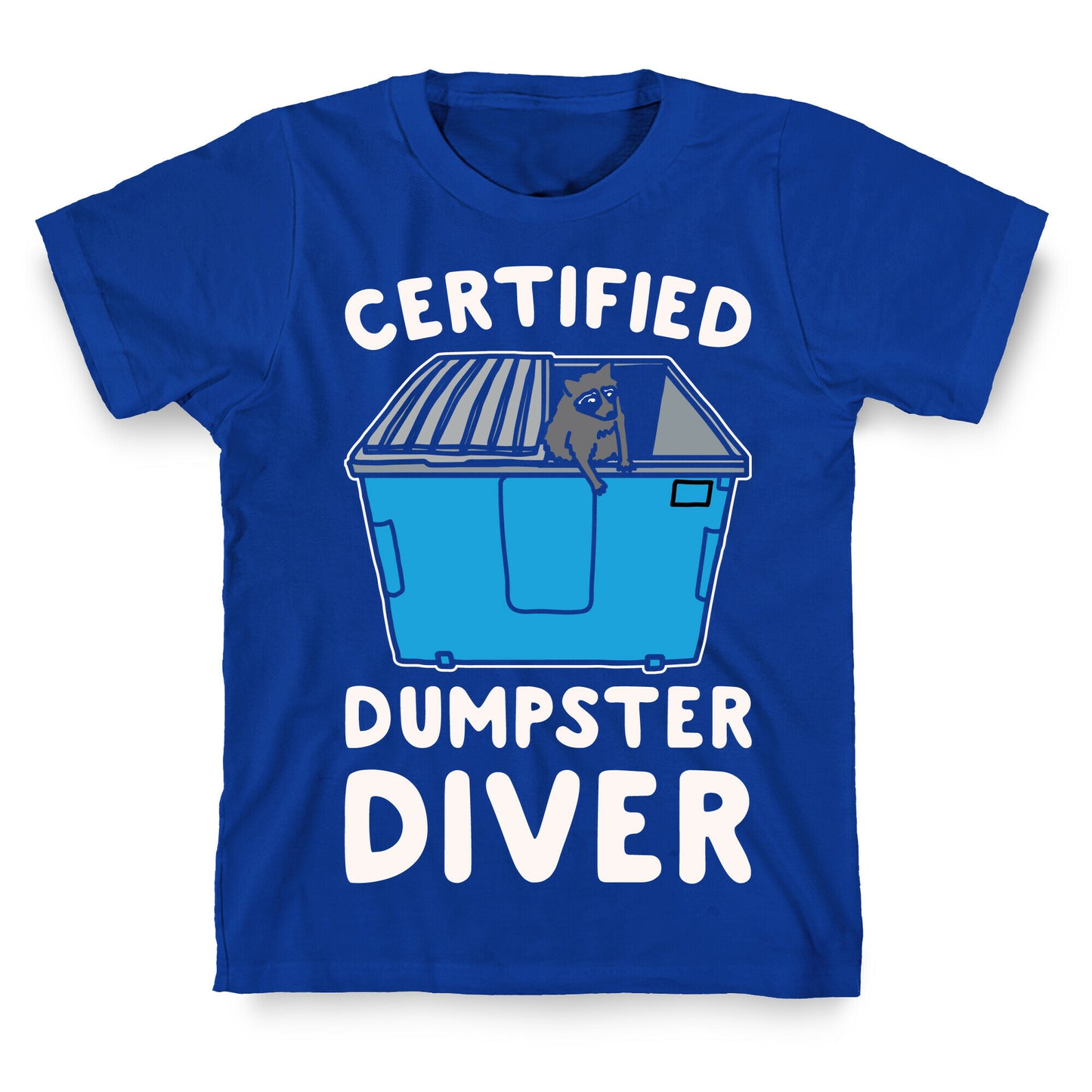 Certified Dumpster Diver White Print T-Shirt