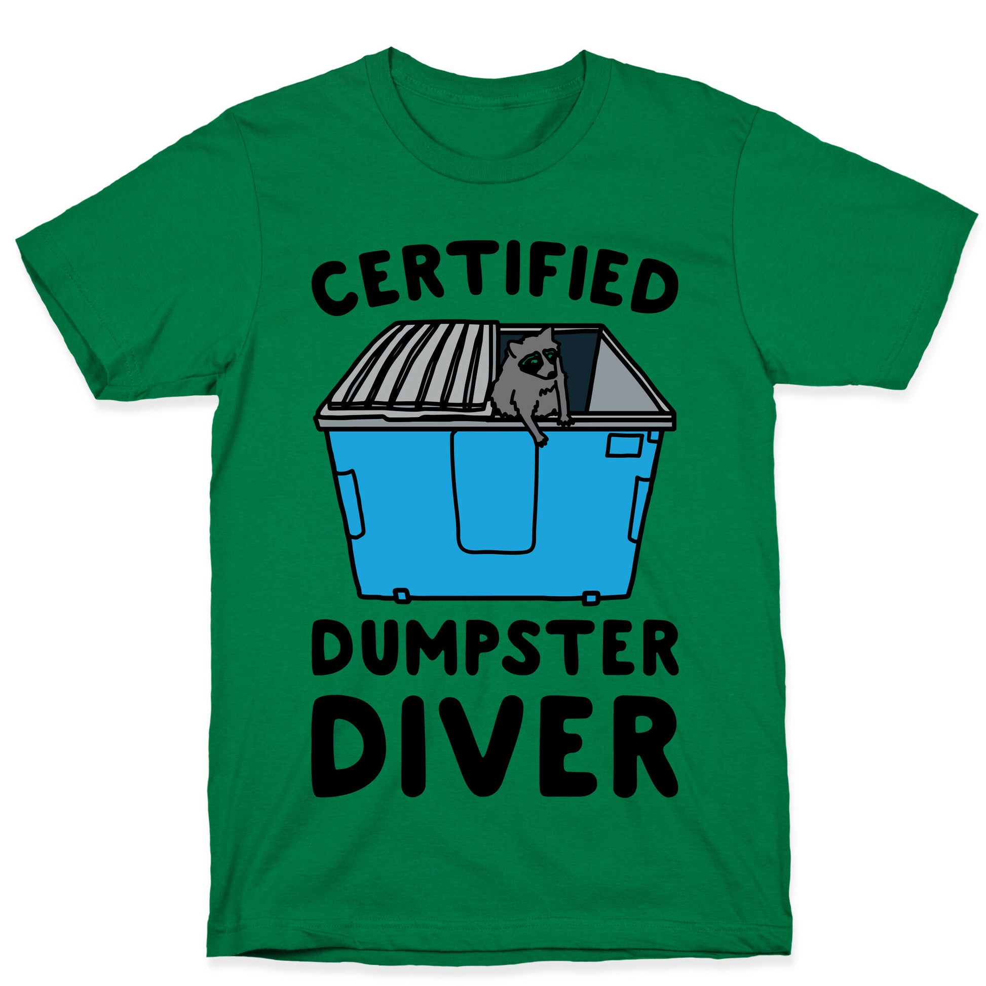 Certified Dumpster Diver T-Shirt