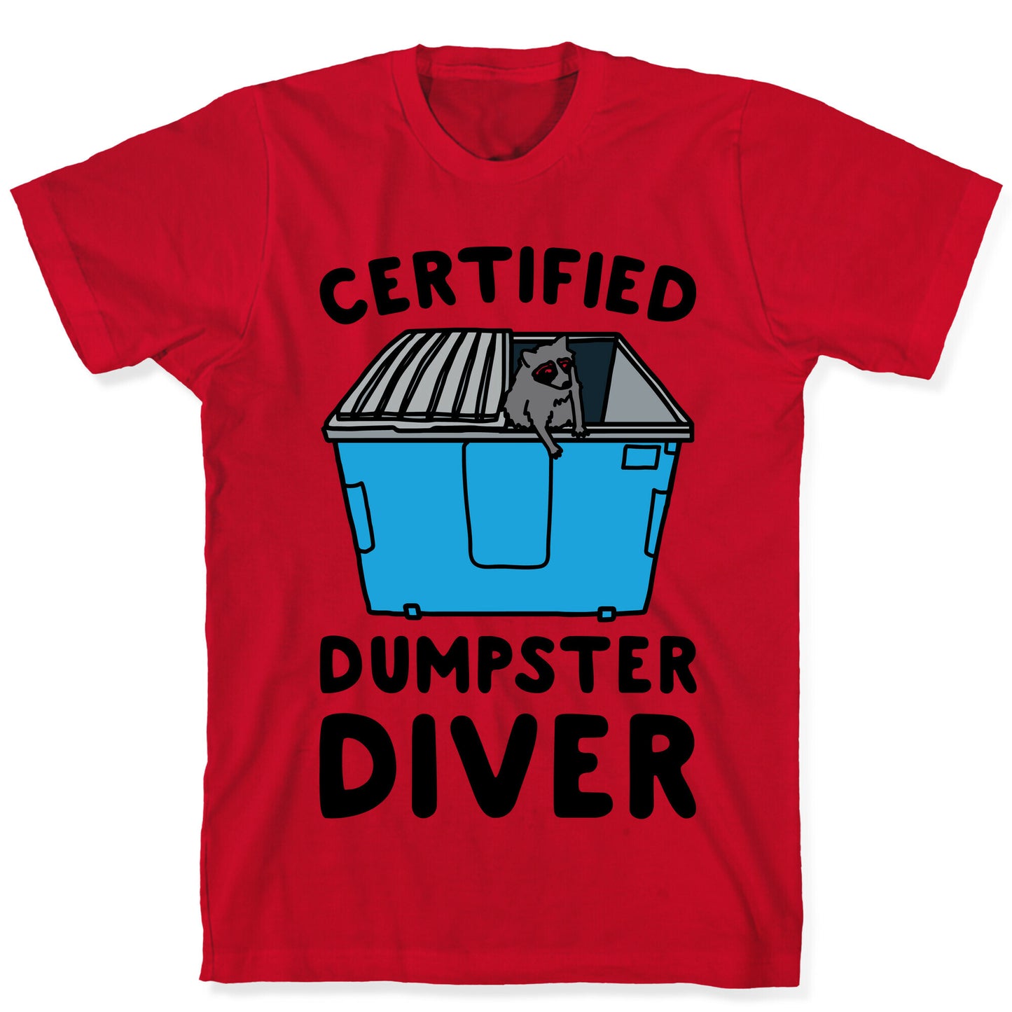 Certified Dumpster Diver T-Shirt